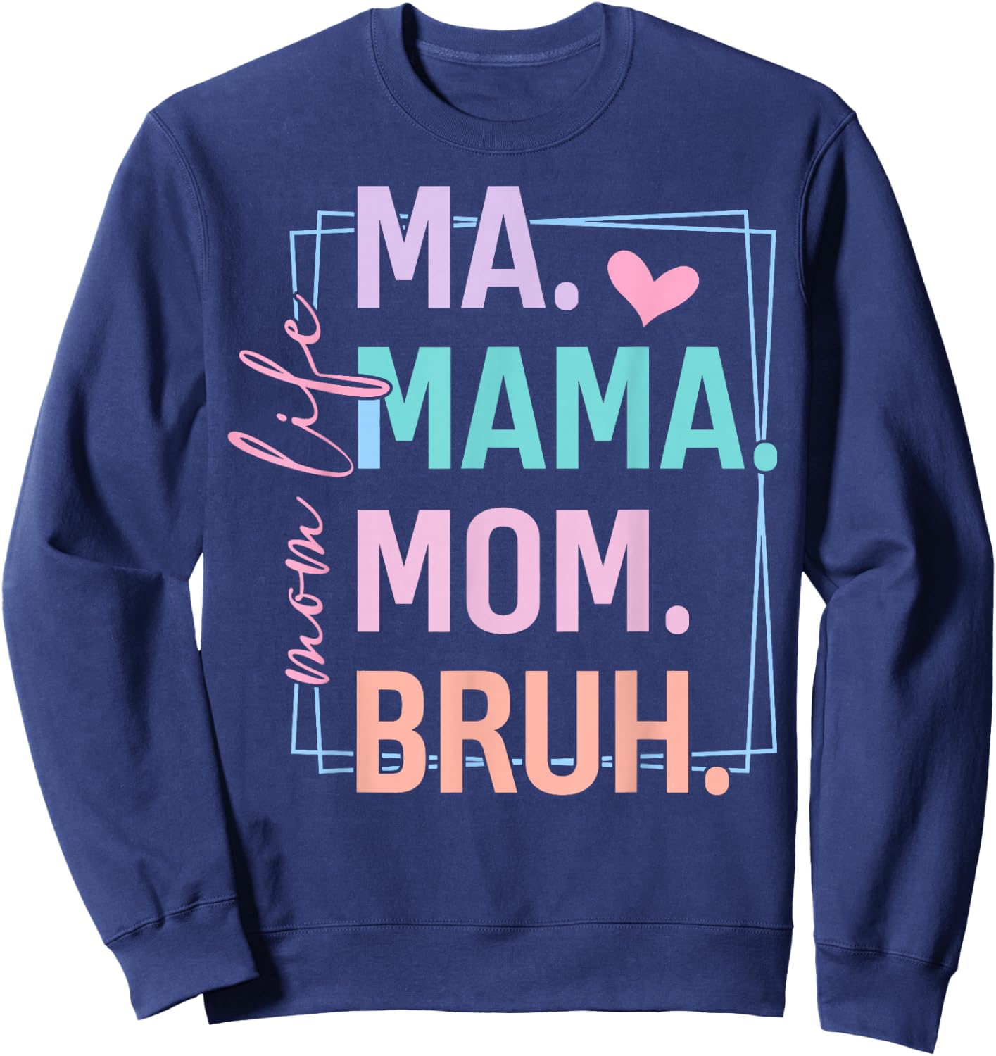 Retro Mom Life Ma Mama Mom Bruh Mother's Day Sweatshirt - Sweatshirt | Navy