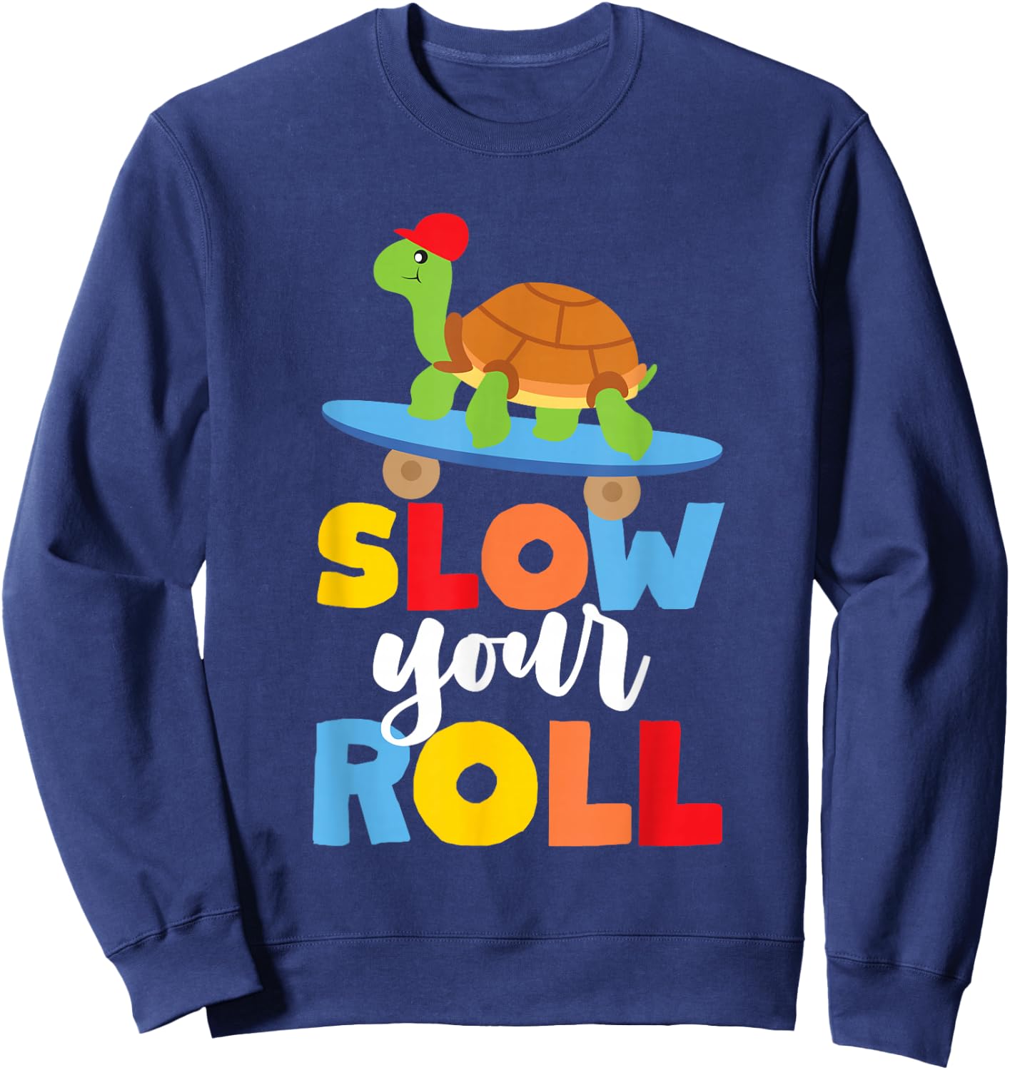 Slow Your Roll Skateboard Turtle For Kids And Youth Sweatshirt - Sweatshirt | Navy