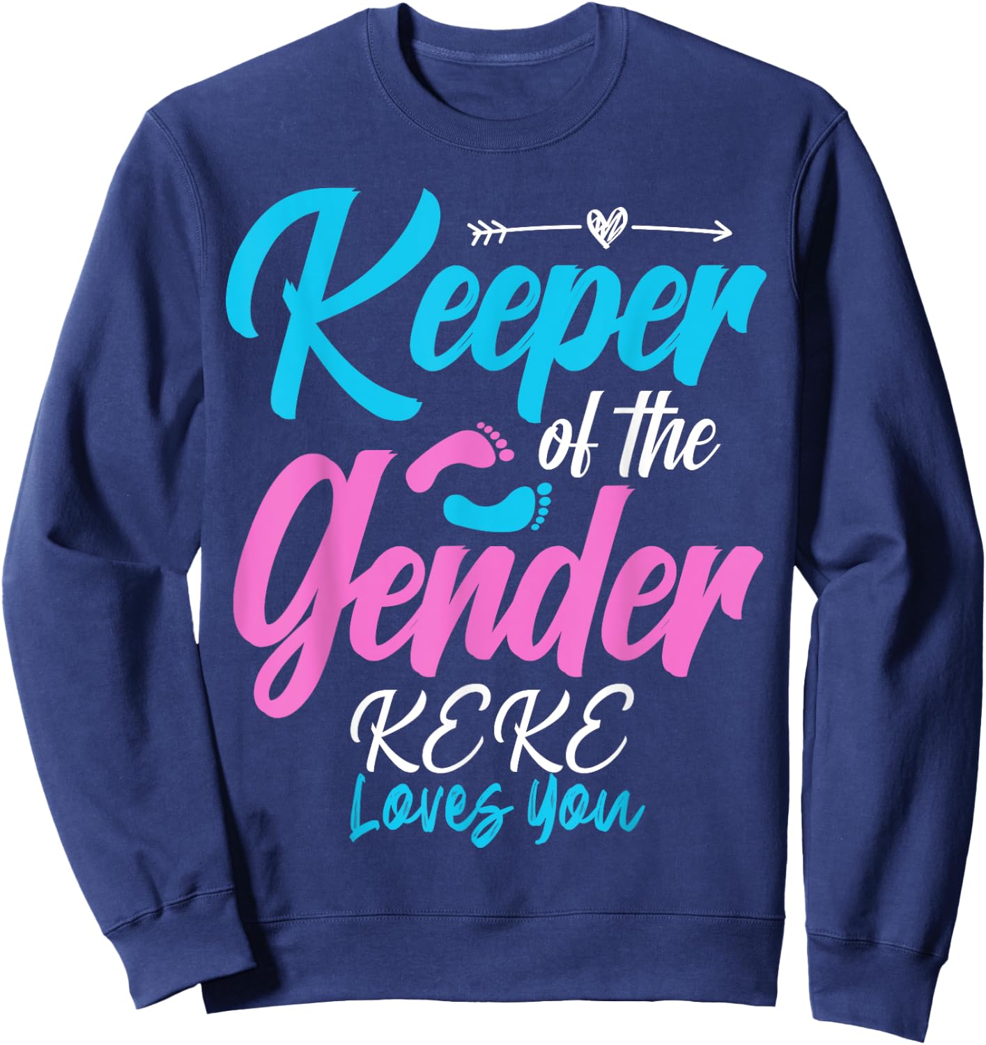 Keeper Of The Gender Reveal KEKE Loves You Baby Shower Sweatshirt - Sweatshirt | Navy