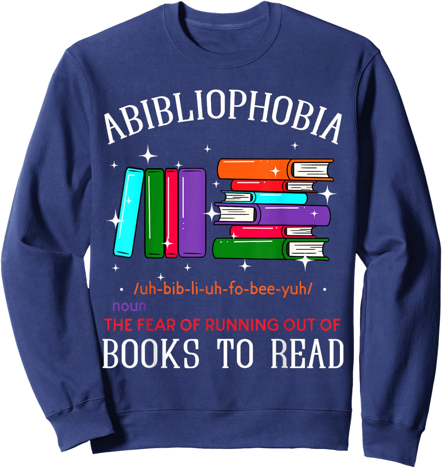 Abibliophobia Bibliophilia Abibliophobia Bibliophilia Anxiety Sweatshirt - Sweatshirt | Navy