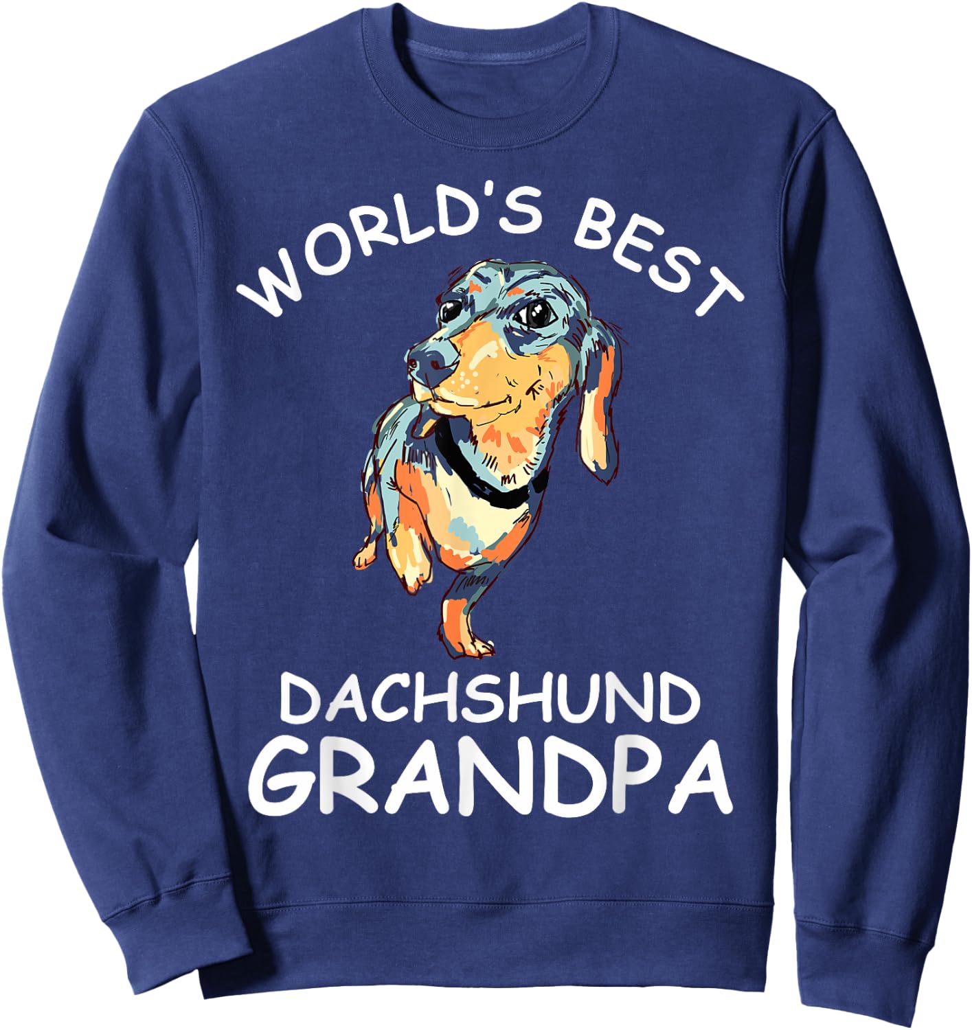 World's Best Dachshund Grandpa Funny Granddog Dog Lover Cute Men Women Kids Sweatshirt - Sweatshirt | Navy
