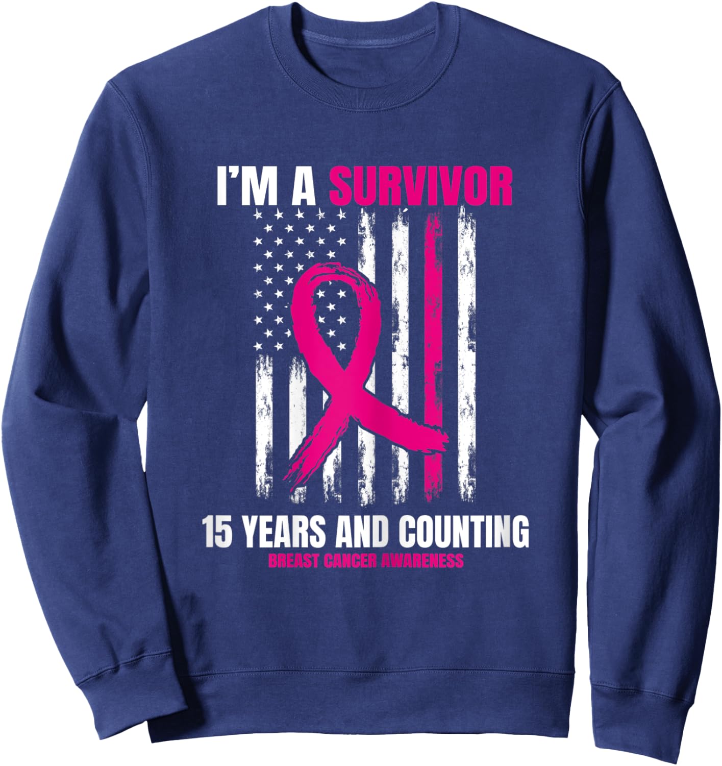15 Year Survivor Gifts Pink Breast Cancer Awareness USA Flag Sweatshirt - Sweatshirt | Navy