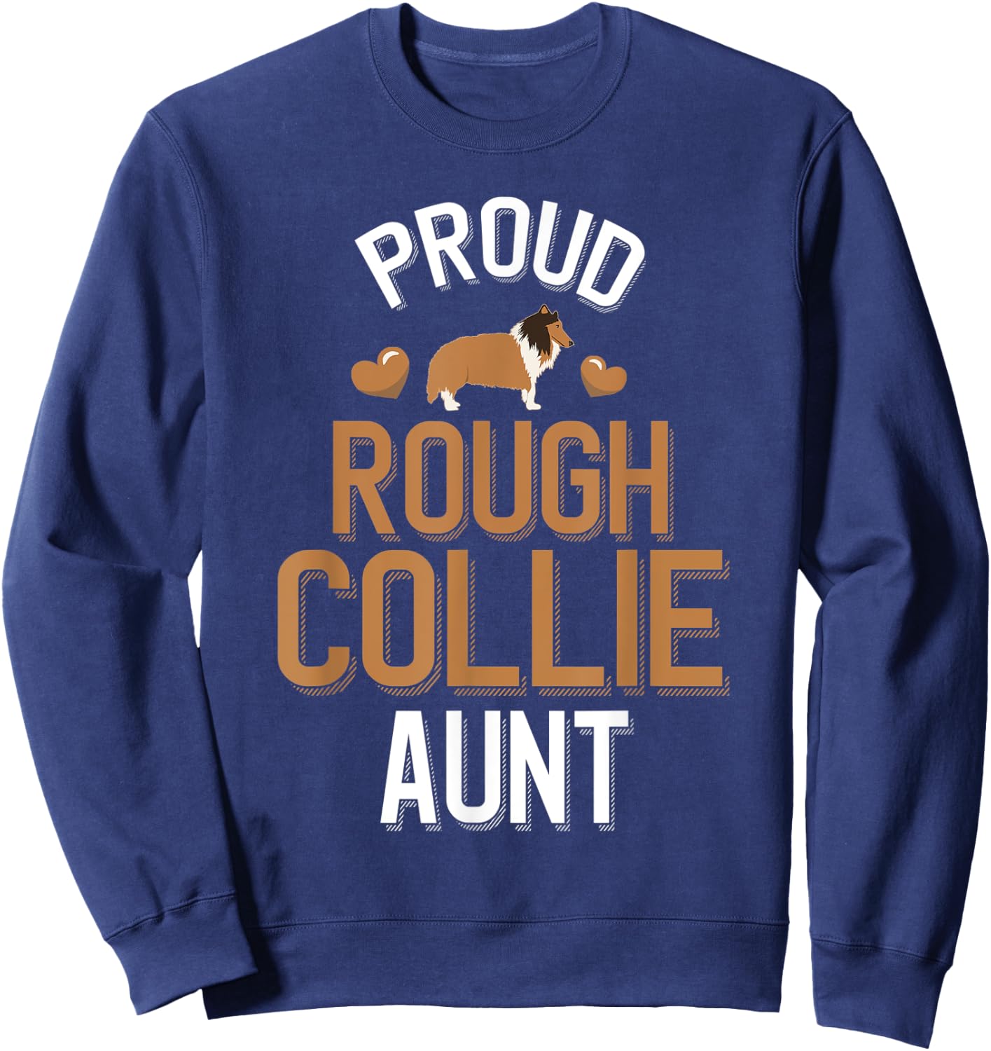 Cute Proud Rough Collie Aunt Sweatshirt - Sweatshirt | Navy