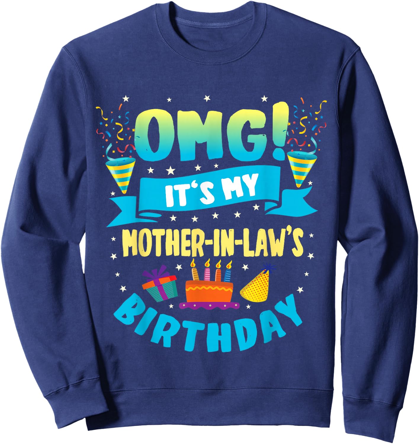 OMG It's My Mother in Law Birthday Sweatshirt - Sweatshirt | Navy