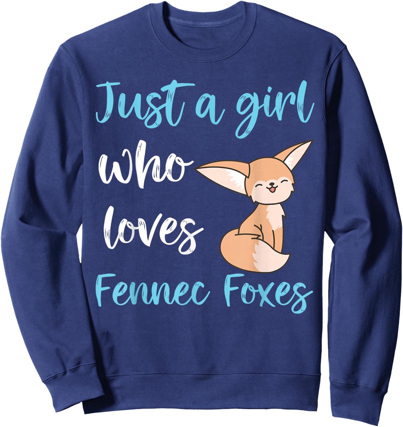 Just A Girl Who Loves Fennec Foxes Cute Kawaii Fennec Fox Sweatshirt - Sweatshirt | Navy