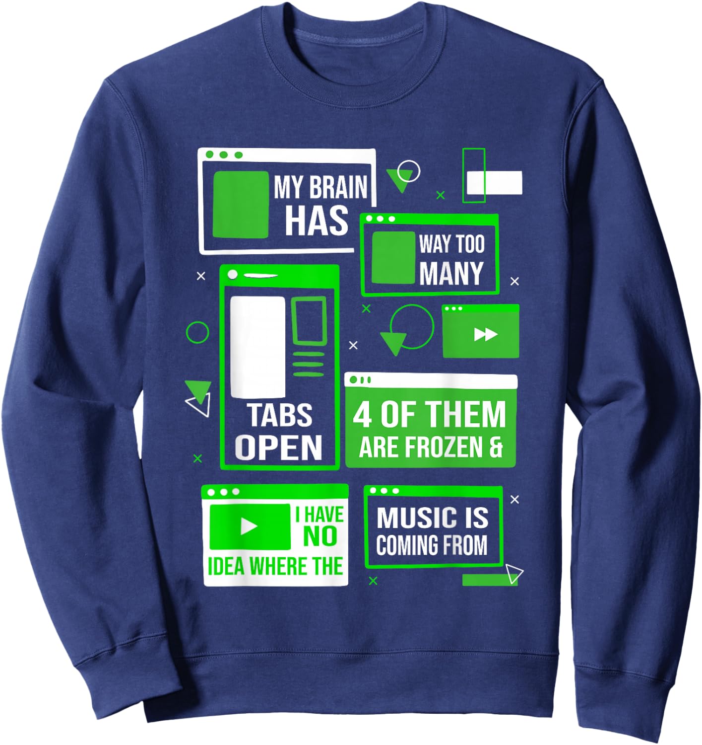 My brain has too many tabs open for a Software Developer Sweatshirt - Sweatshirt | Navy