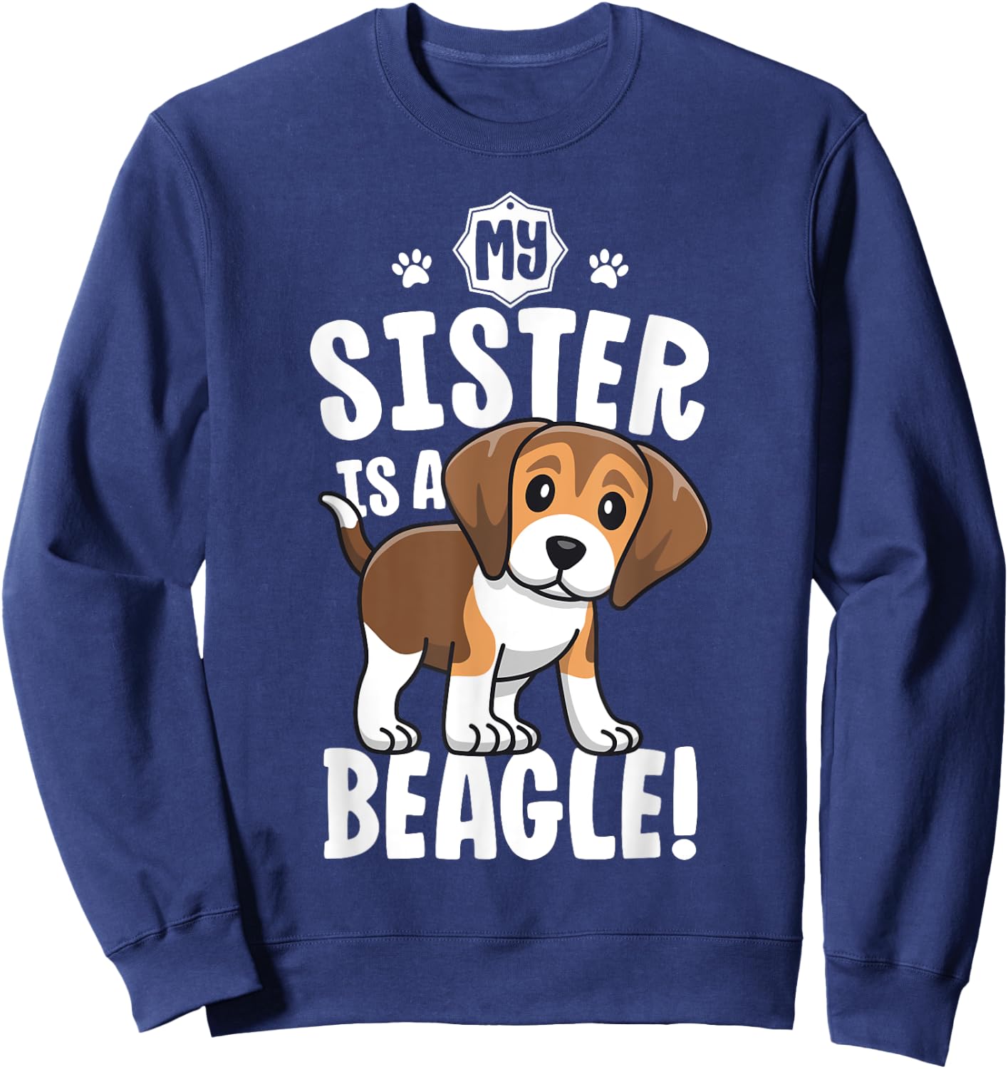 My Sister Is A Beagle Shirt Kids Beagle Shirt Girl Dog Gift Sweatshirt - Sweatshirt | Navy