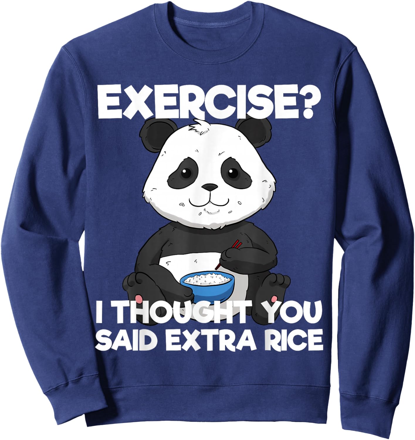 Funny Exercise Extra Rice Panda Pun Training Lazy Workout Sweatshirt - Sweatshirt | Navy