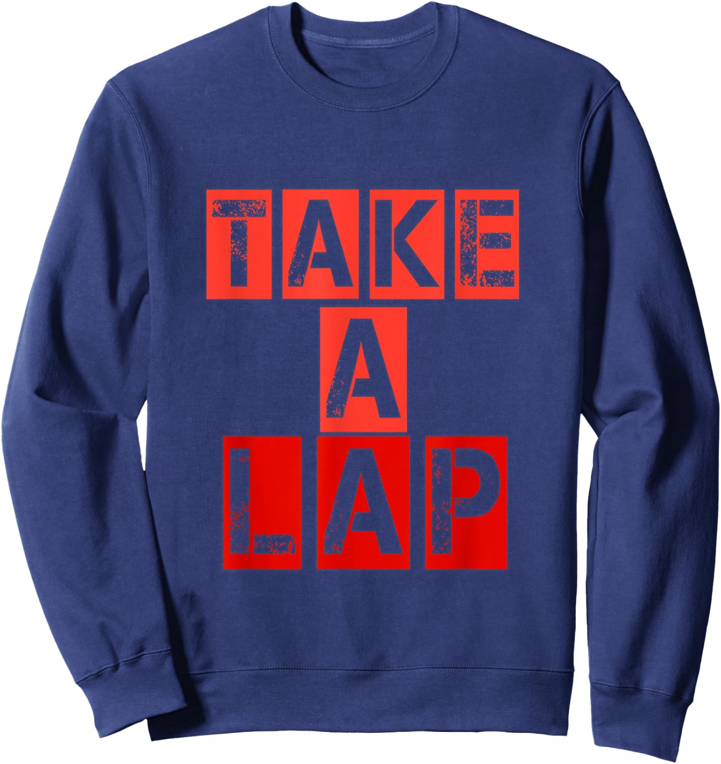 Take a Lap its your Hobby Sweatshirt - Sweatshirt | Navy
