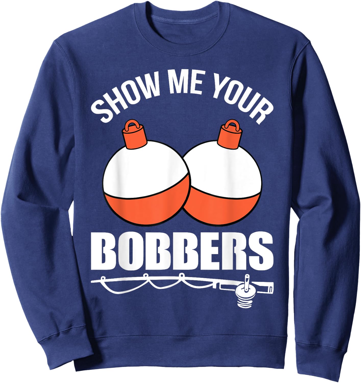 Show Me Your Bobbers Sweatshirt - Sweatshirt | Navy
