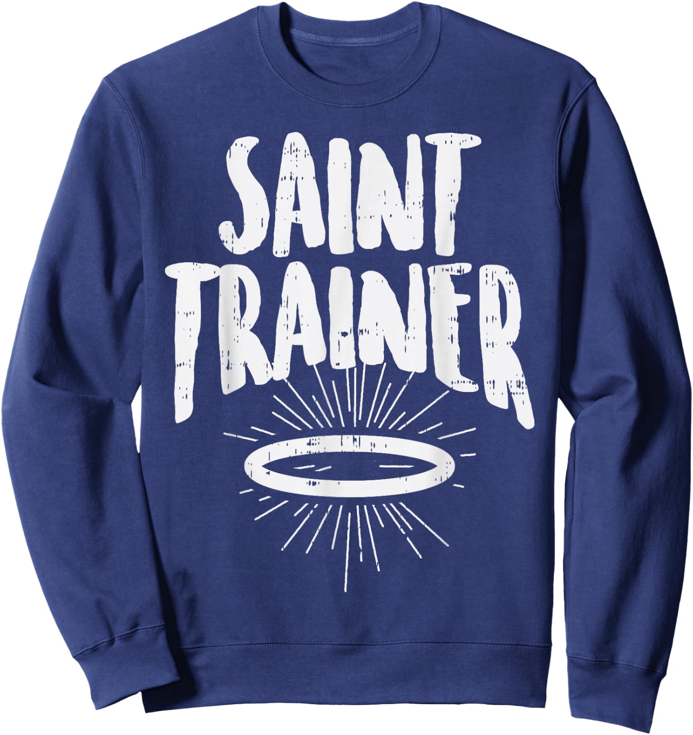 Saint Trainer Halo Workout Funny God Jesus Christian Gift Sweatshirt - Sweatshirt | Navy