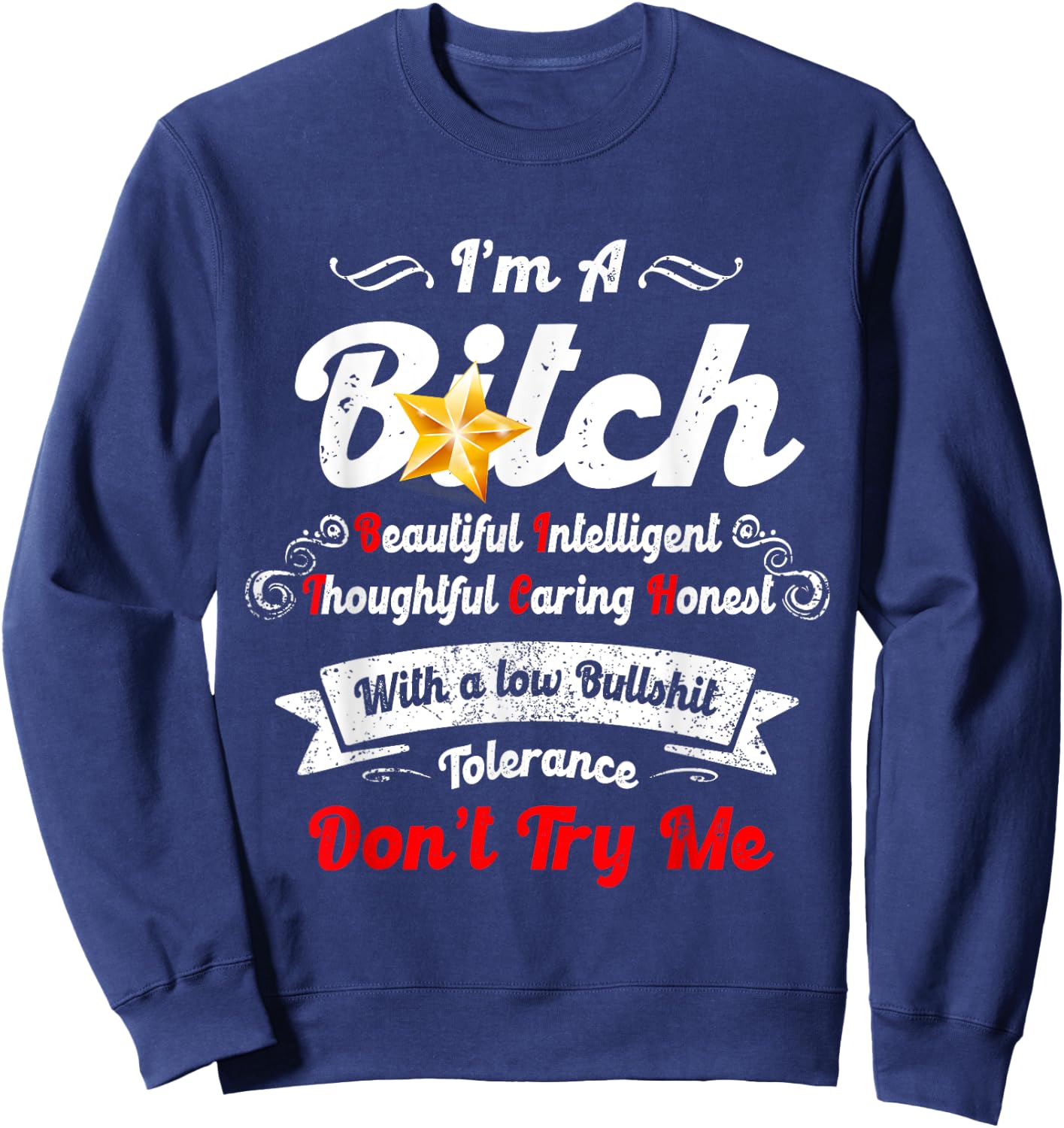 I’m A B-itch Beautiful Intelligent Thoughtful Caring Honest Sweatshirt - Sweatshirt | Navy