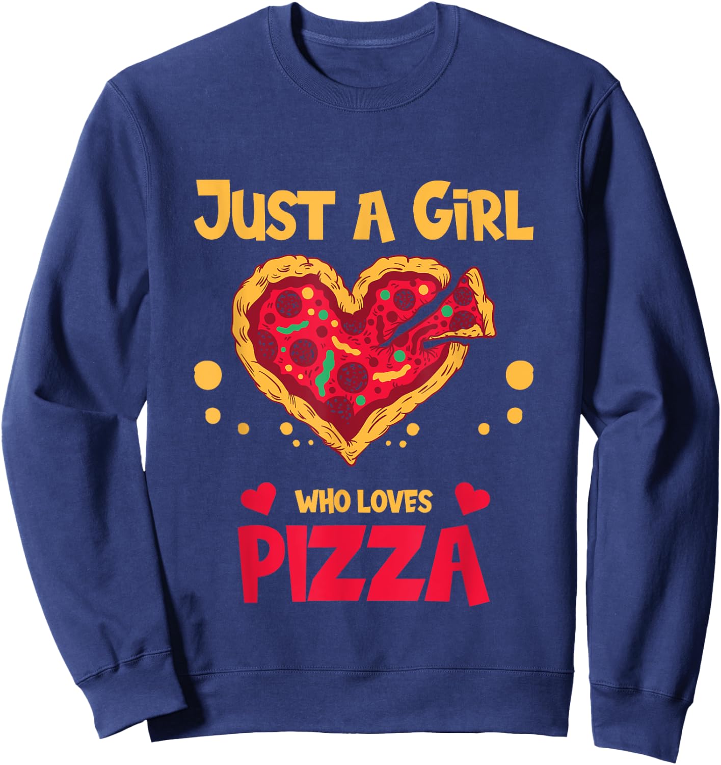 Just a girl who loves Pizza Sweatshirt - Sweatshirt | Navy