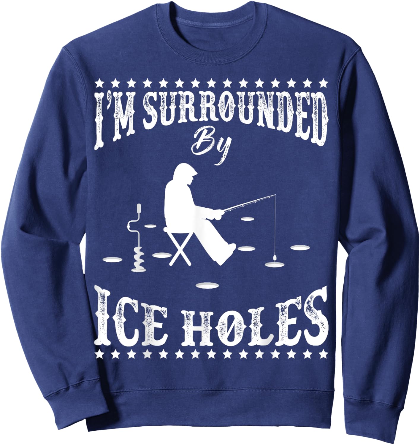 Funny I'm Surrounded By Ice Hole Ice Fishing Enthusiast Sweatshirt - Sweatshirt | Navy