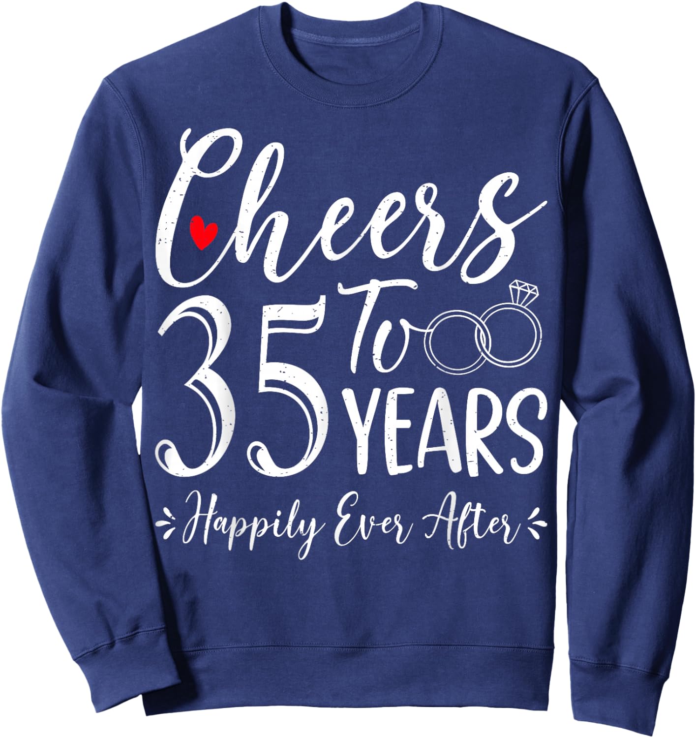 Cheers To 35 Years Happily - Husband Wife 35th Anniversary Sweatshirt - Sweatshirt | Navy