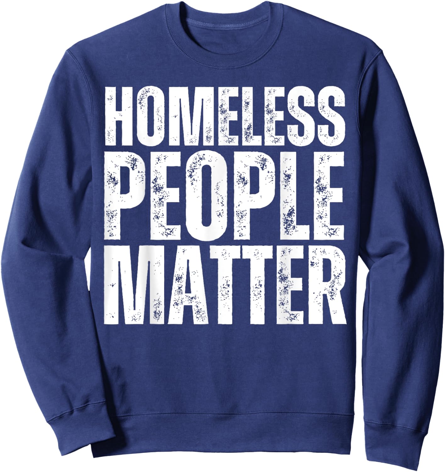 Homeless People Matter Sweatshirt - Sweatshirt | Navy