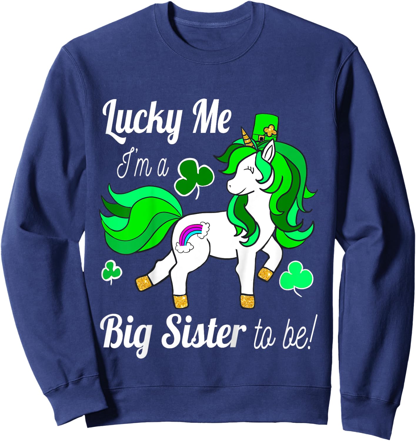 Kids Lucky Me I'm a Big Sister To Be! St Pattys Day Unicorn Sweatshirt - Sweatshirt | Navy