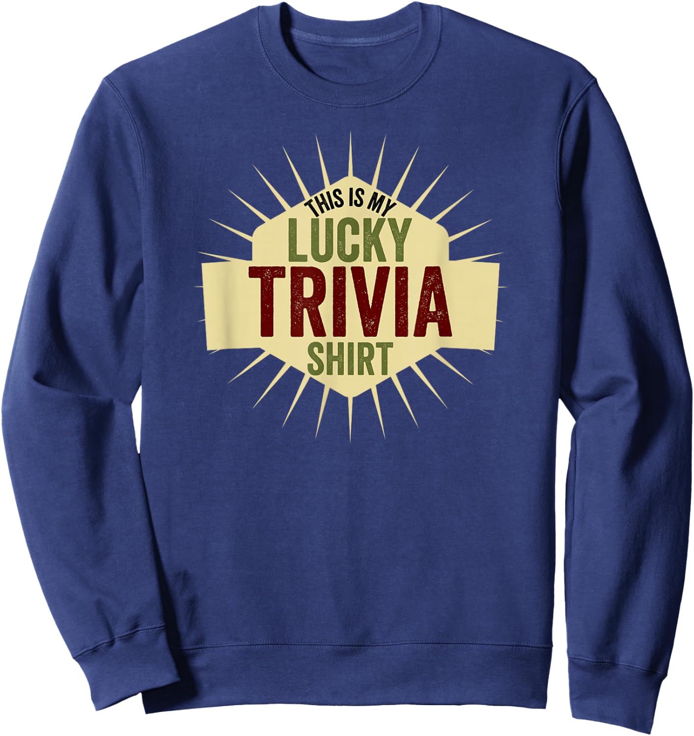 Funny This is My Lucky Trivia Shirt Team Trivia Night Sweatshirt - Sweatshirt | Navy