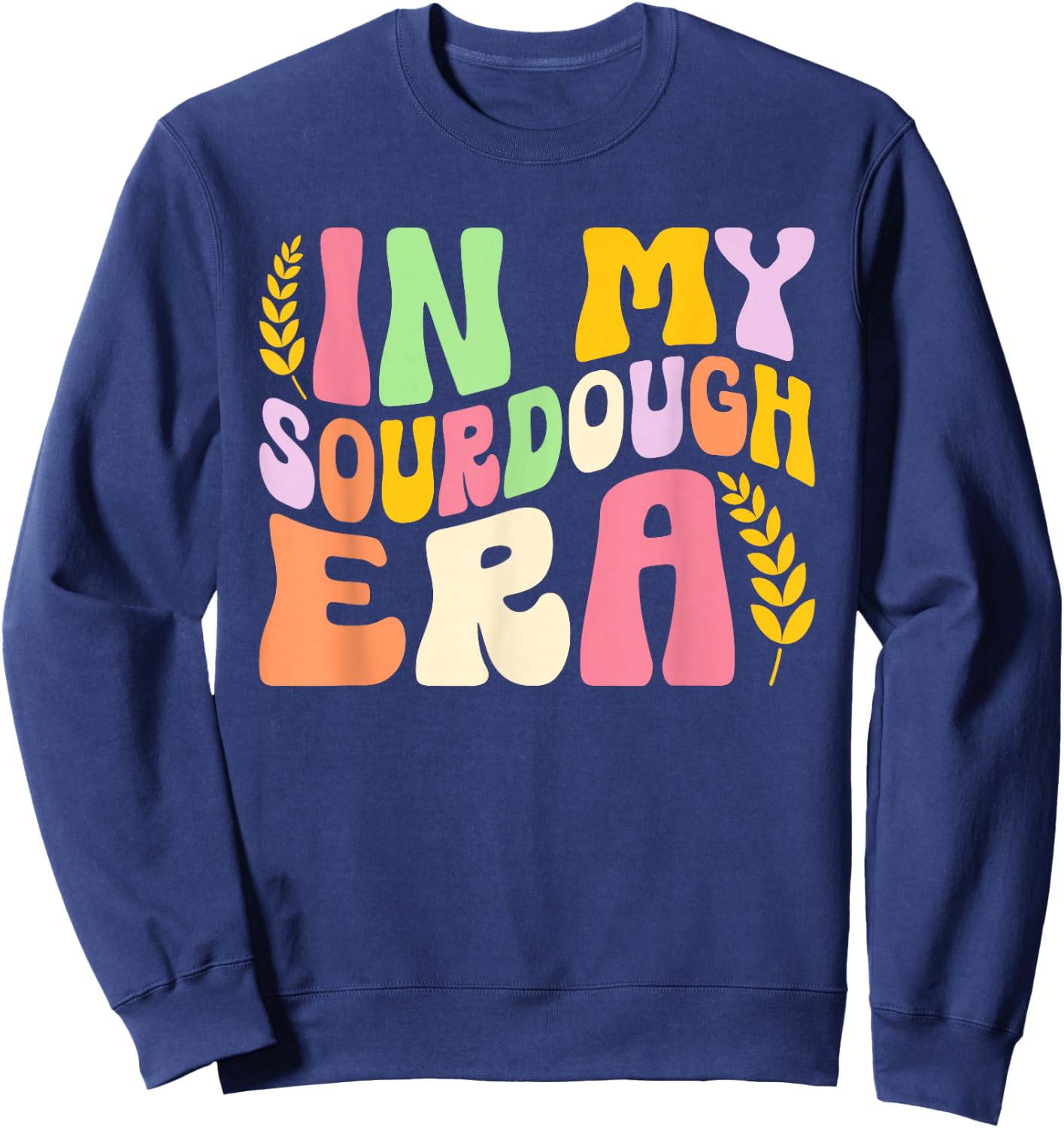 In My Sourdough Era Bread Baking Sourdough Enthusiast Sweatshirt - Sweatshirt | Navy
