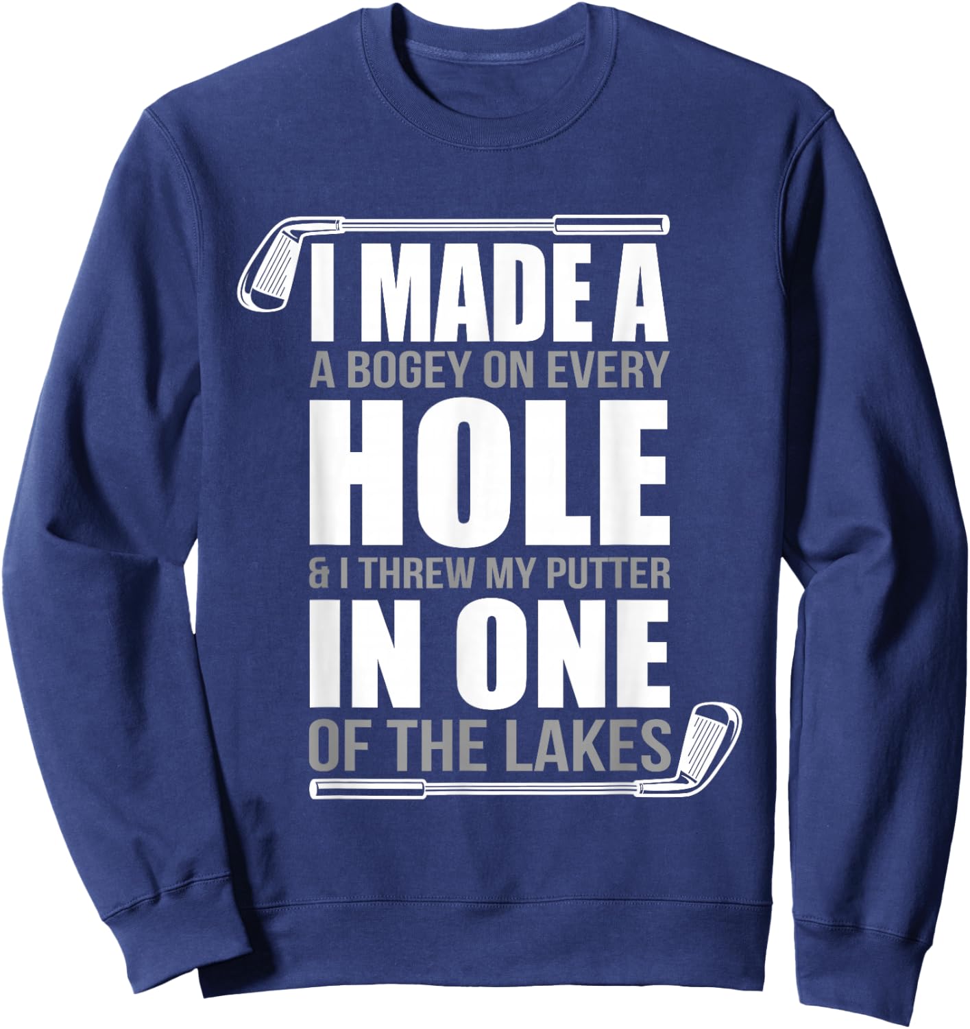 I made a hole in one, Funny Golfer Sweatshirt - Sweatshirt | Navy