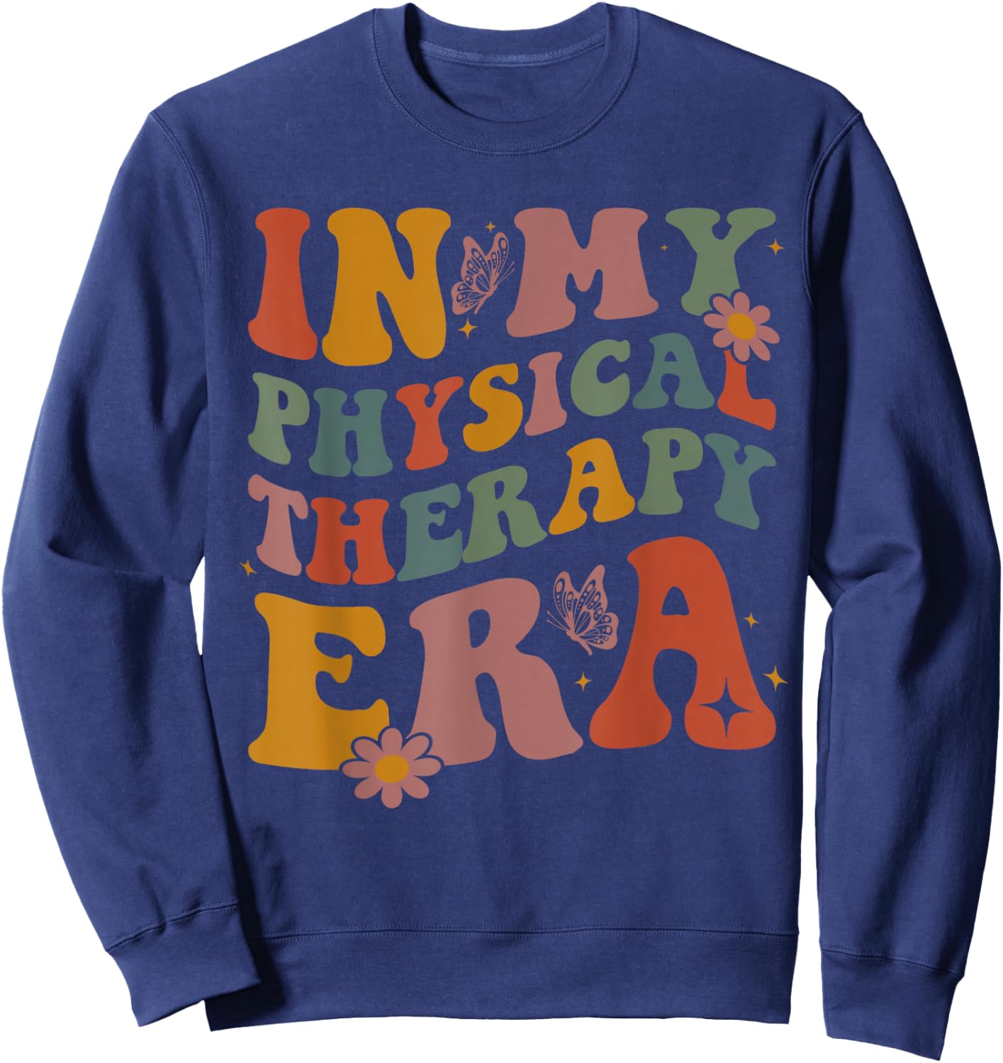 In My Physical Therapy Era Doctor Physical Therapist Sweatshirt - Sweatshirt | Navy