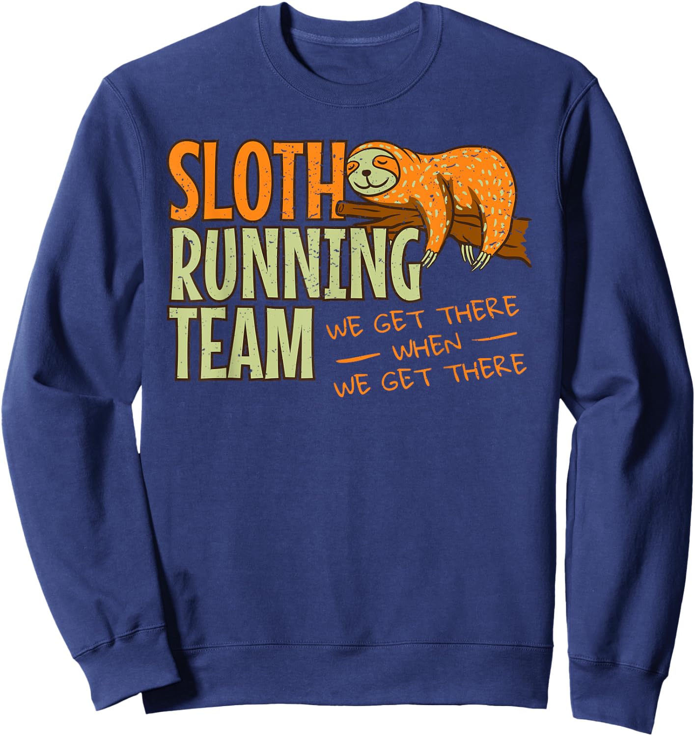 Sloth Running Team Jogging Lazy Sleepy Motivation Sweatshirt - Sweatshirt | Navy