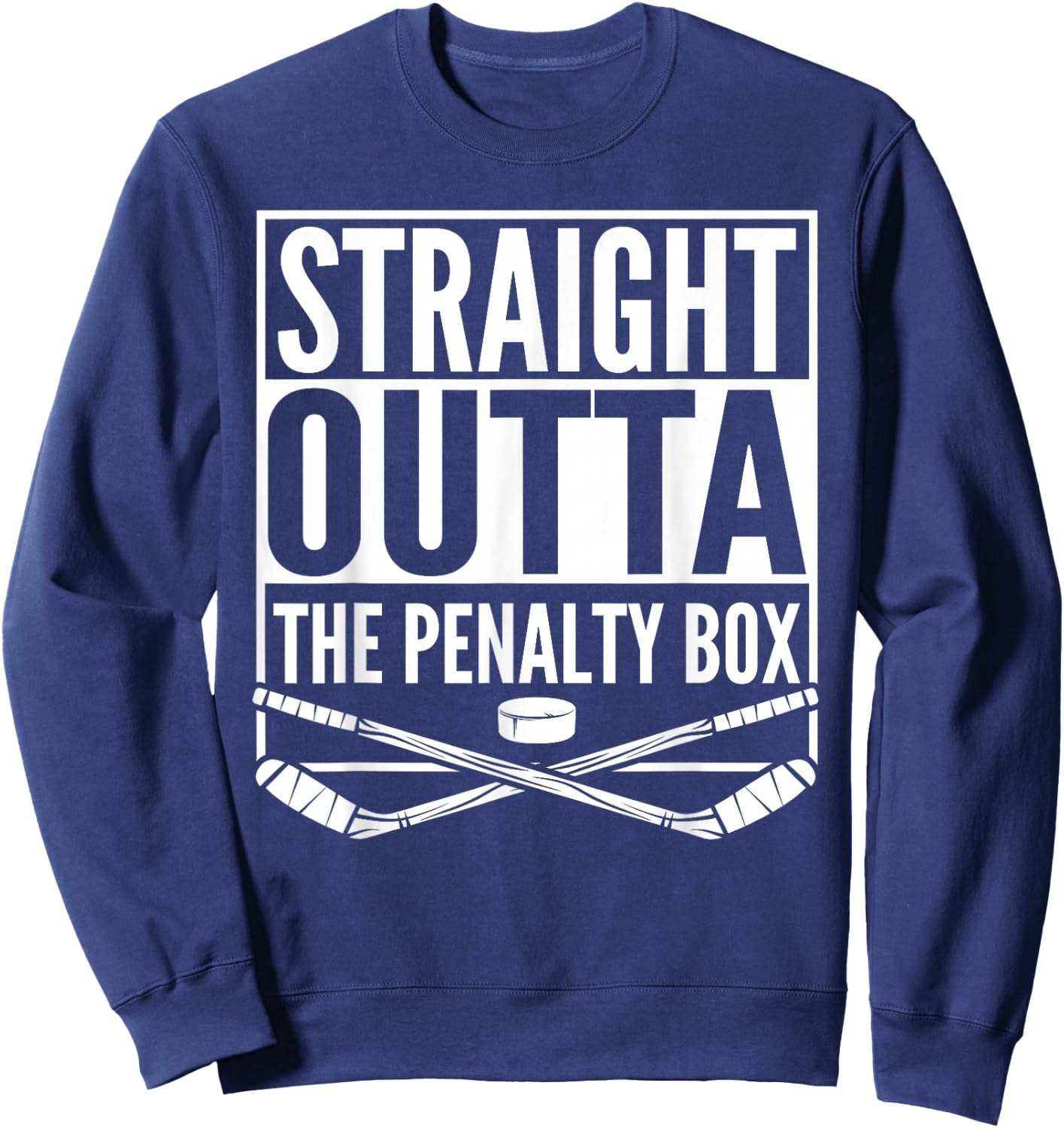 Straight Outta The Penalty Box Hockey Player Gift Hockey Sweatshirt - Sweatshirt | Navy
