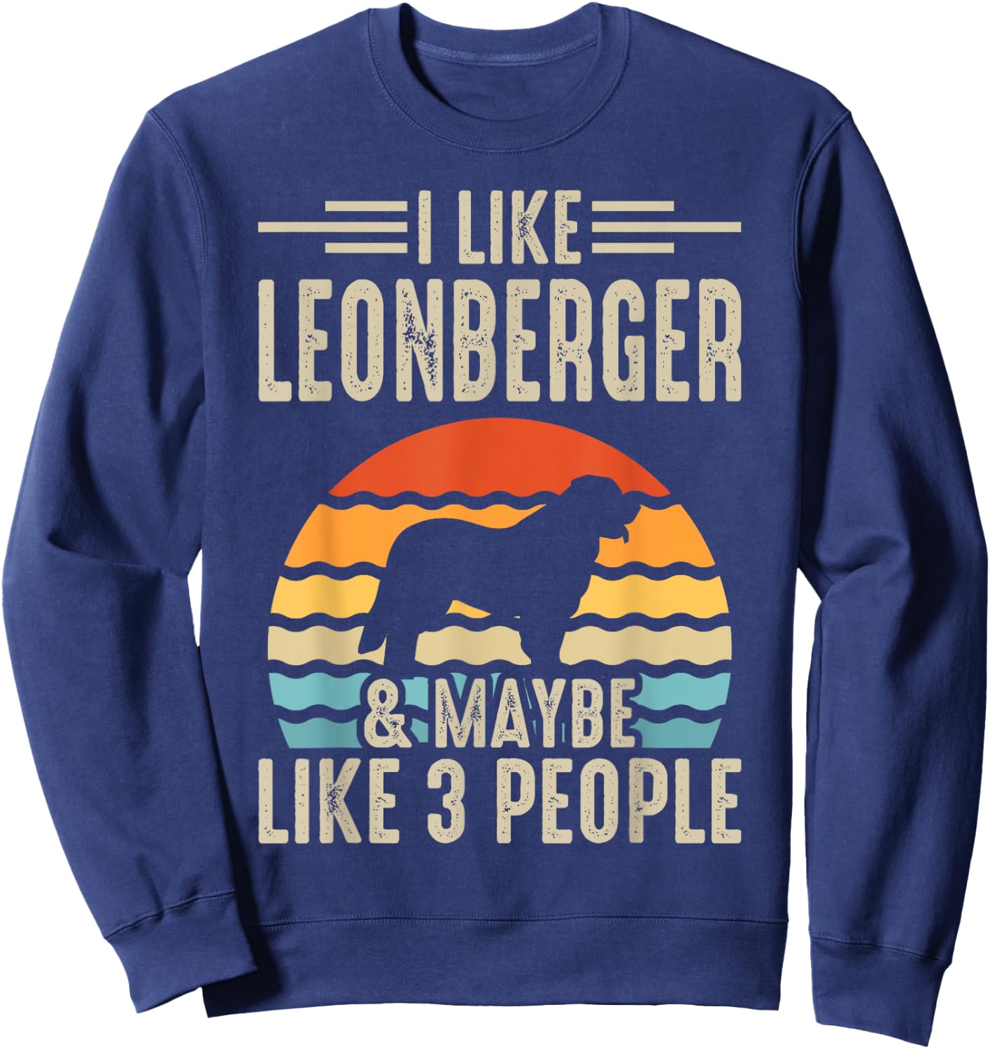 I Like Leonberger & Maybe Like 3 People Sweatshirt - Sweatshirt | Navy
