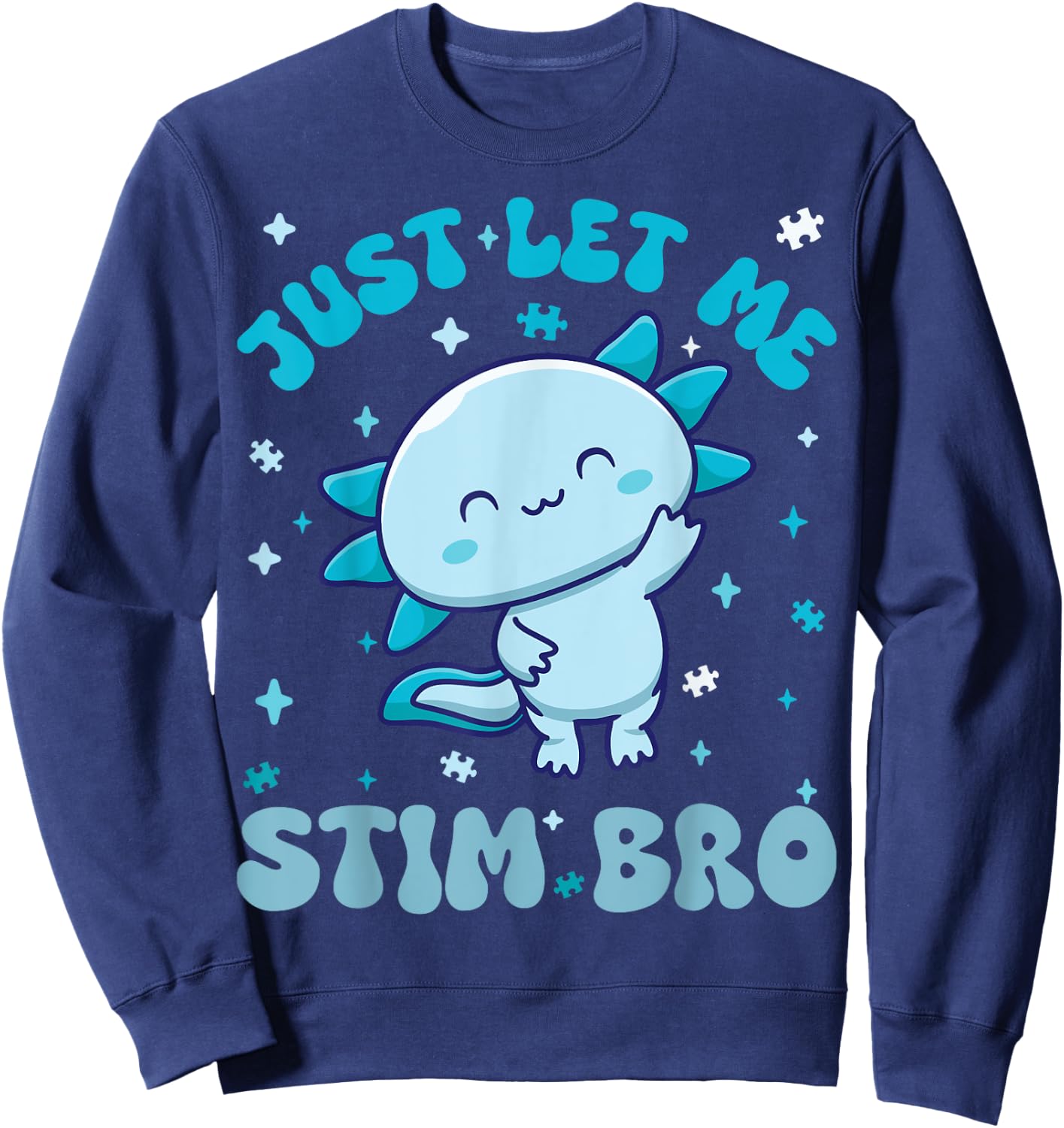 Just Let Me Stim Bro Shirt Fun Autism Awareness Axolotl Kids Sweatshirt - Sweatshirt | Navy