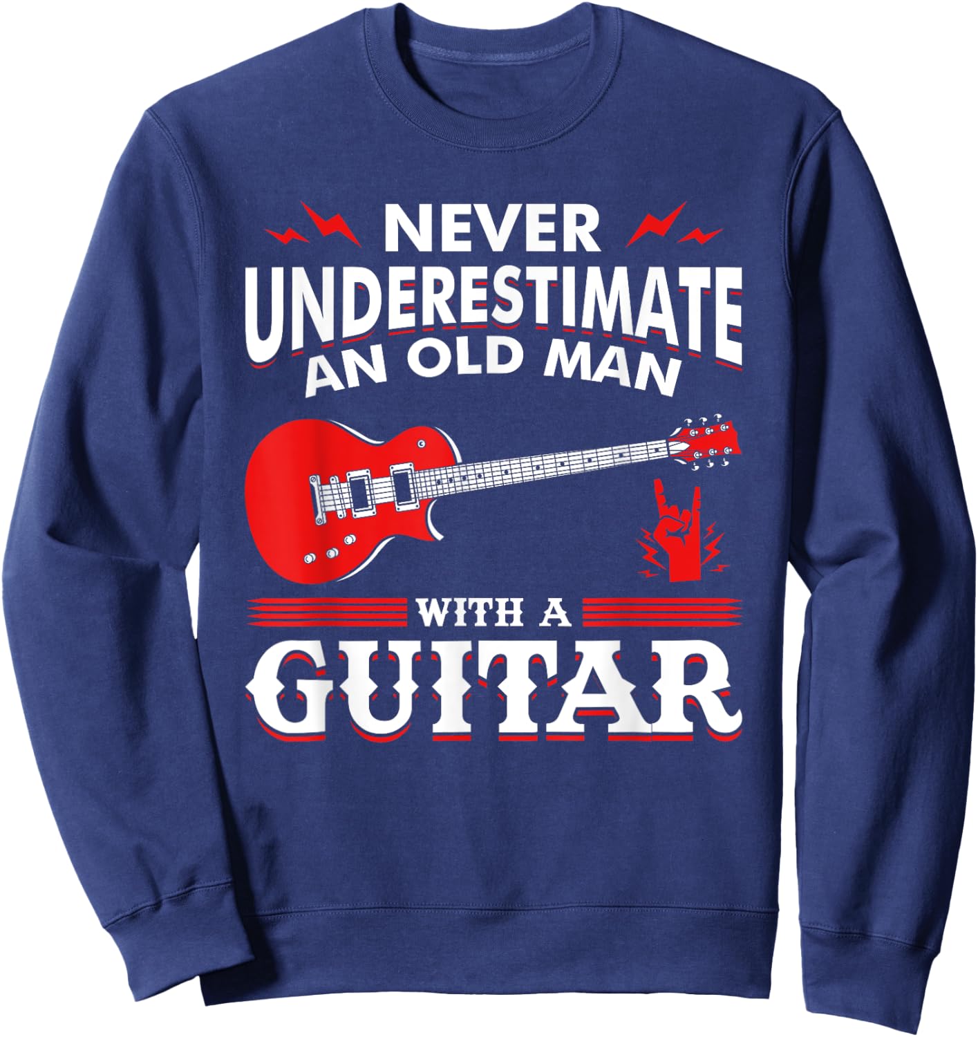 Never Underestimate An Old Man With A Guitar Guitar Sweatshirt - Sweatshirt | Navy