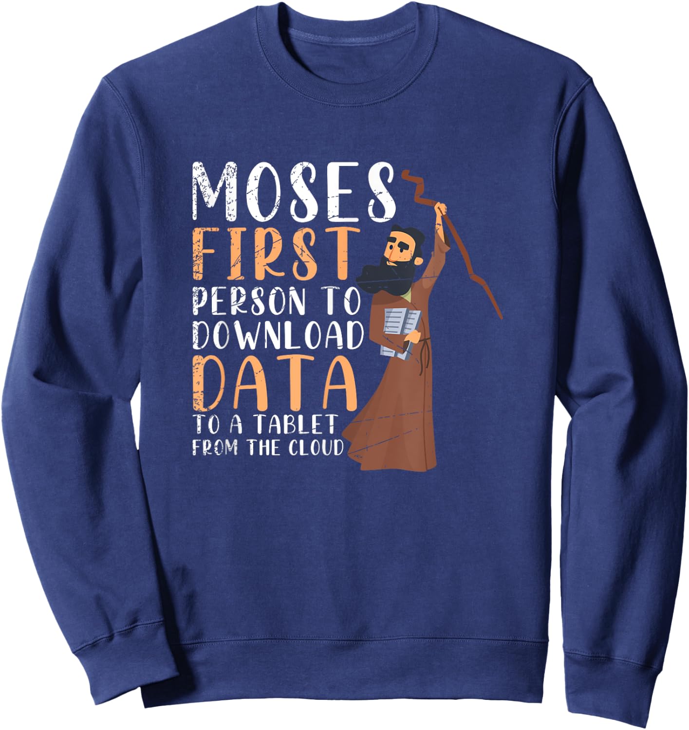 Funny Holy Bible Moses Prayer Christian Gift Prayer Sweatshirt - Sweatshirt | Navy