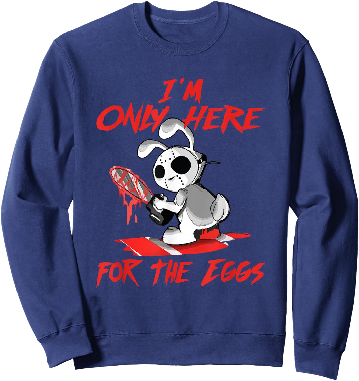 Scary Horror Easter Bunny Here For The Eggs With Chainsaw Sweatshirt - Sweatshirt | Navy