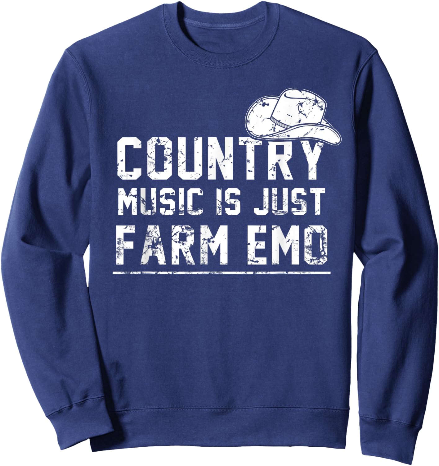 Unique Country Music Is Just Farm Emo Funny Western Hat Sweatshirt - Sweatshirt | Navy