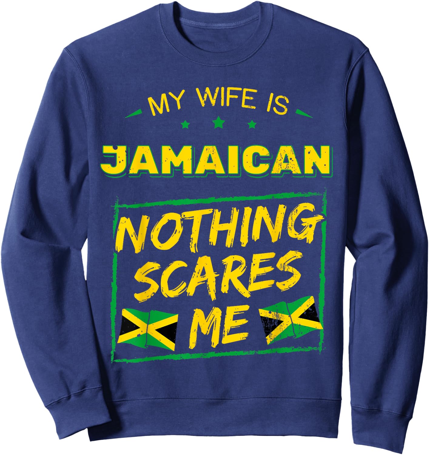 My Wife Is Jamaican Jamaica Heritage Proud Roots Flag Pride Sweatshirt - Sweatshirt | Navy