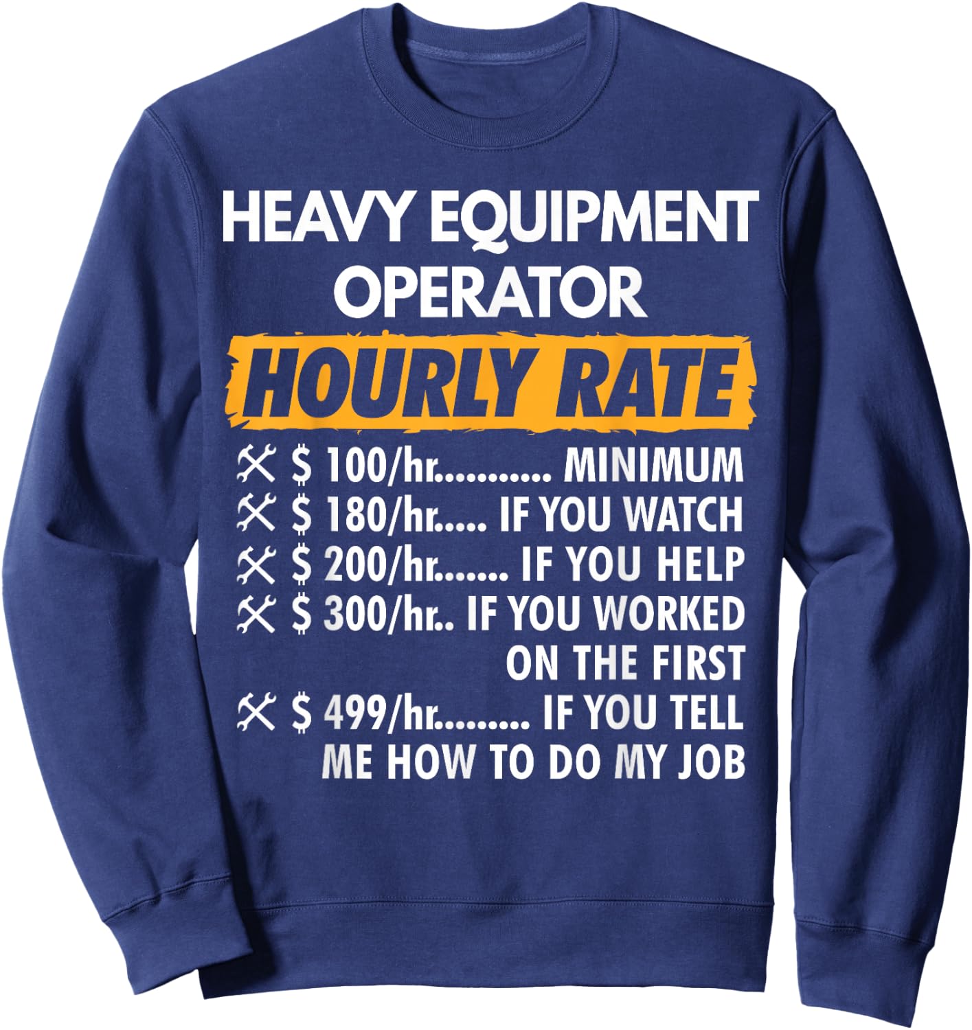 Heavy Equipment Operator Hourly Rate Funny Construction Sweatshirt - Sweatshirt | Navy