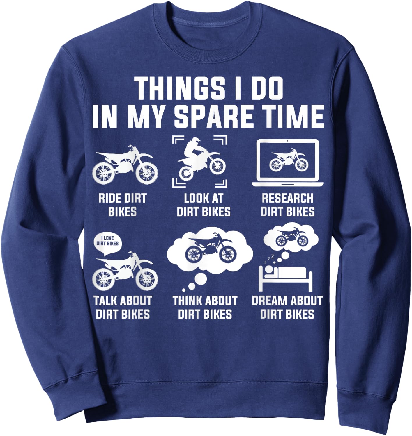 Things I Do In My Spare Time Ride Dirt Bikes Funny Motocross Sweatshirt - Sweatshirt | Navy