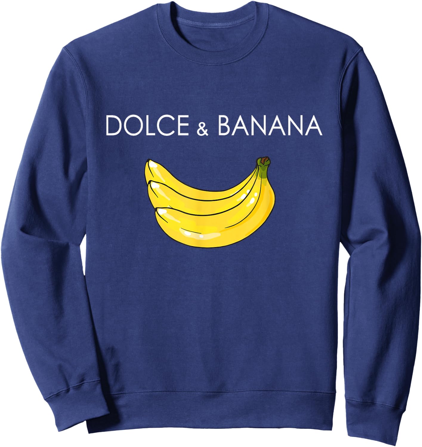 Dolce and Banana Funny Banana Fruit Funny Graphic Design Sweatshirt - Sweatshirt | Navy