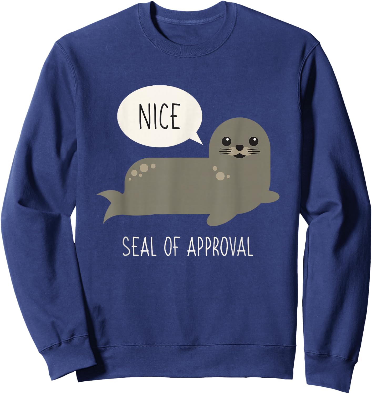 Seal of Approval Funny Animal Pun Pun Gifts T Shirt Sweatshirt - Sweatshirt | Navy