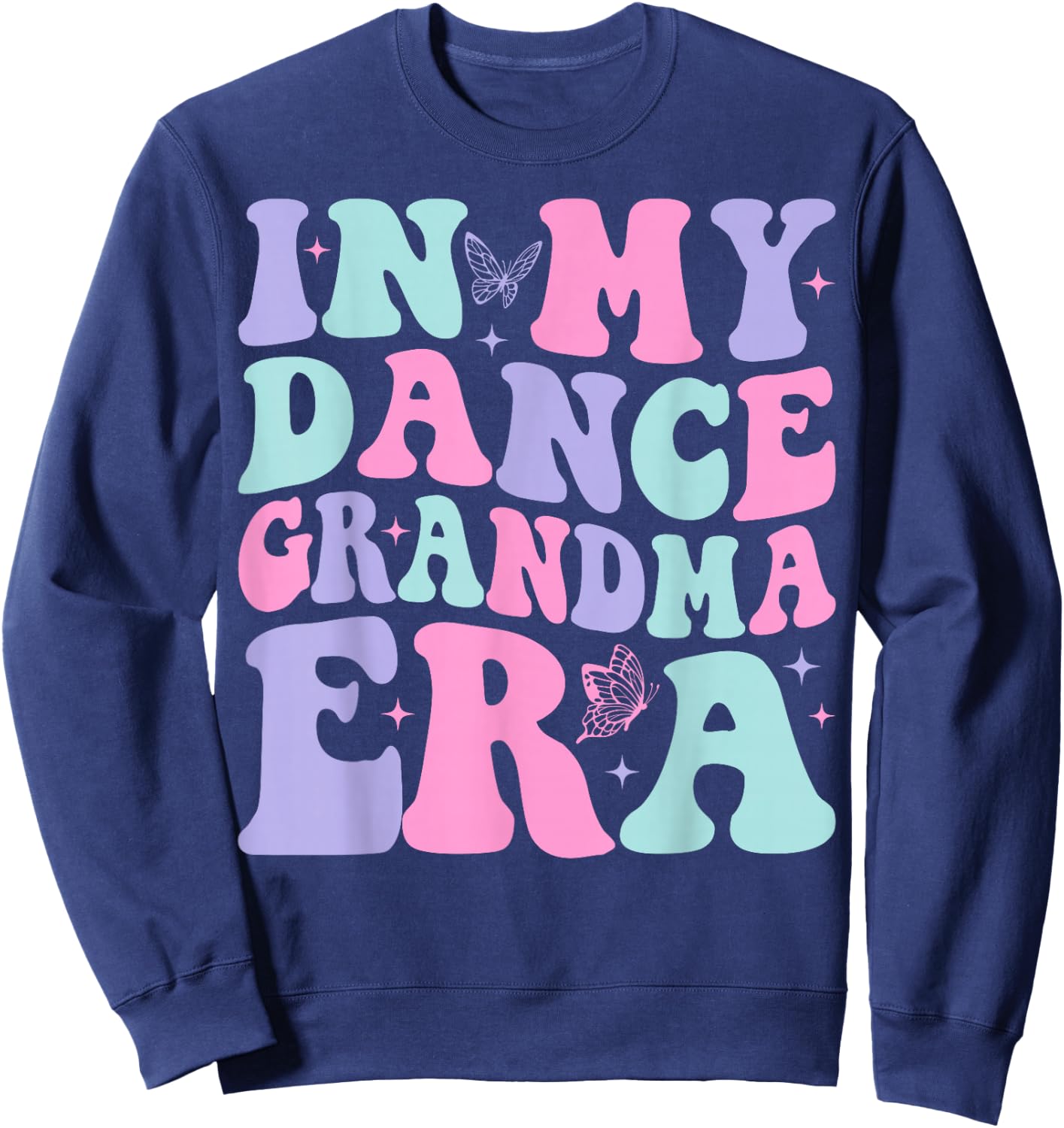 In My Dance Grandma Era Groovy Dance Grandma Sweatshirt - Sweatshirt | Navy