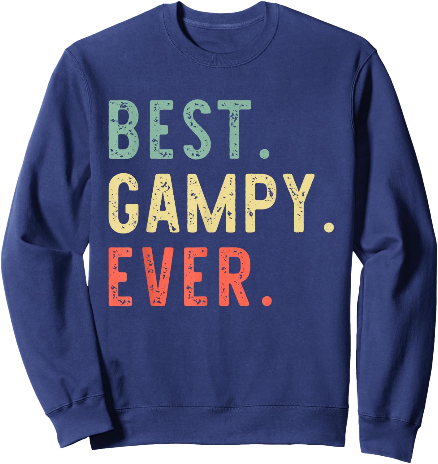 Best Gampy Ever Funny Retro Vintage Sweatshirt - Sweatshirt | Navy