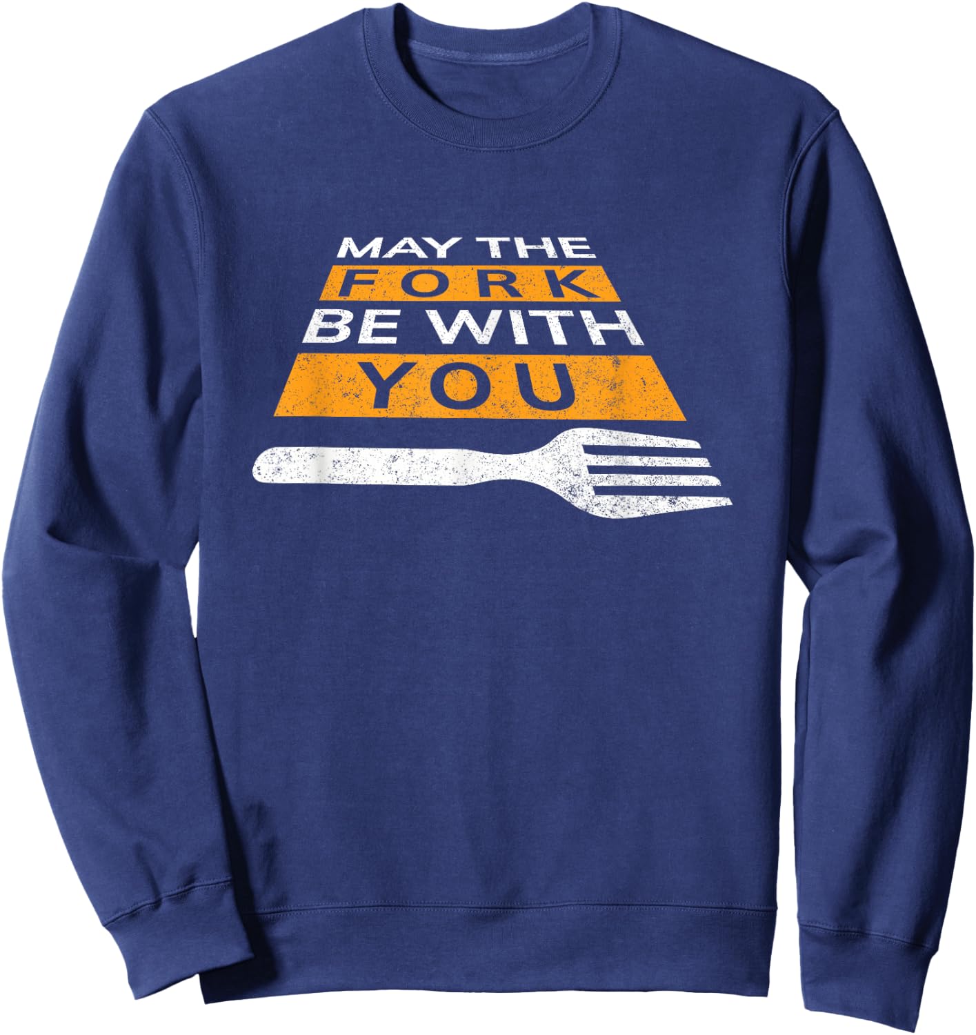 May the Fork be with you funny Sweatshirt - Sweatshirt | Navy