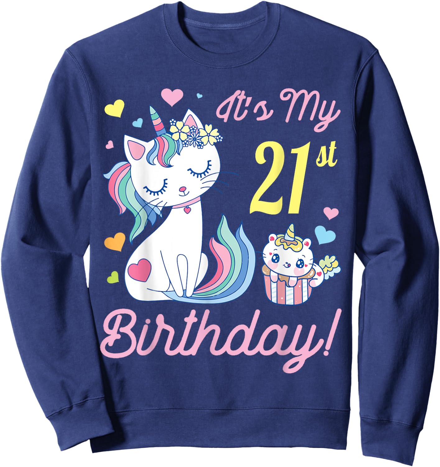 Flowers Cat 21 Years Old Happy Day Me It's My 21st Birthday Sweatshirt - Sweatshirt | Navy
