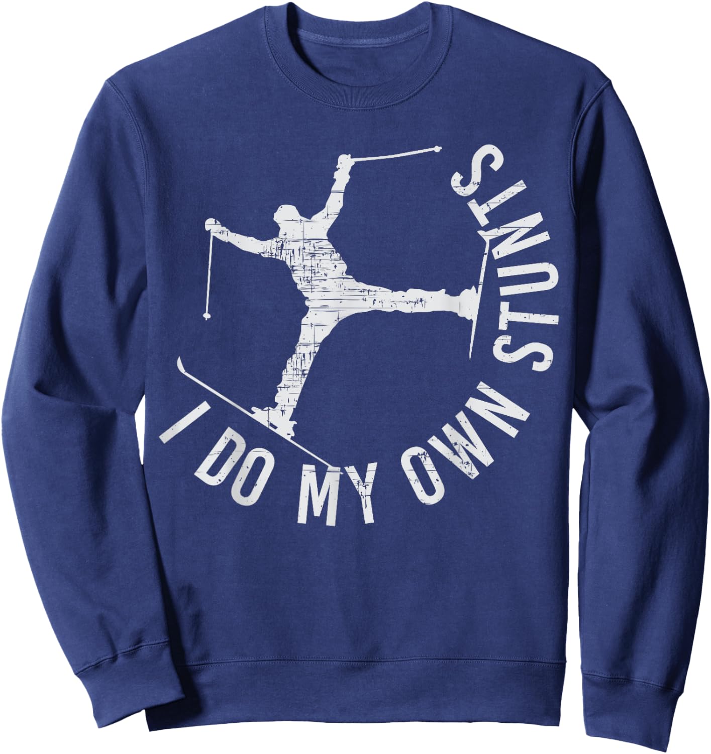 I Do My Own Stunts Funny Ski Skiing Gift Women Kids Sweatshirt - Sweatshirt | Navy