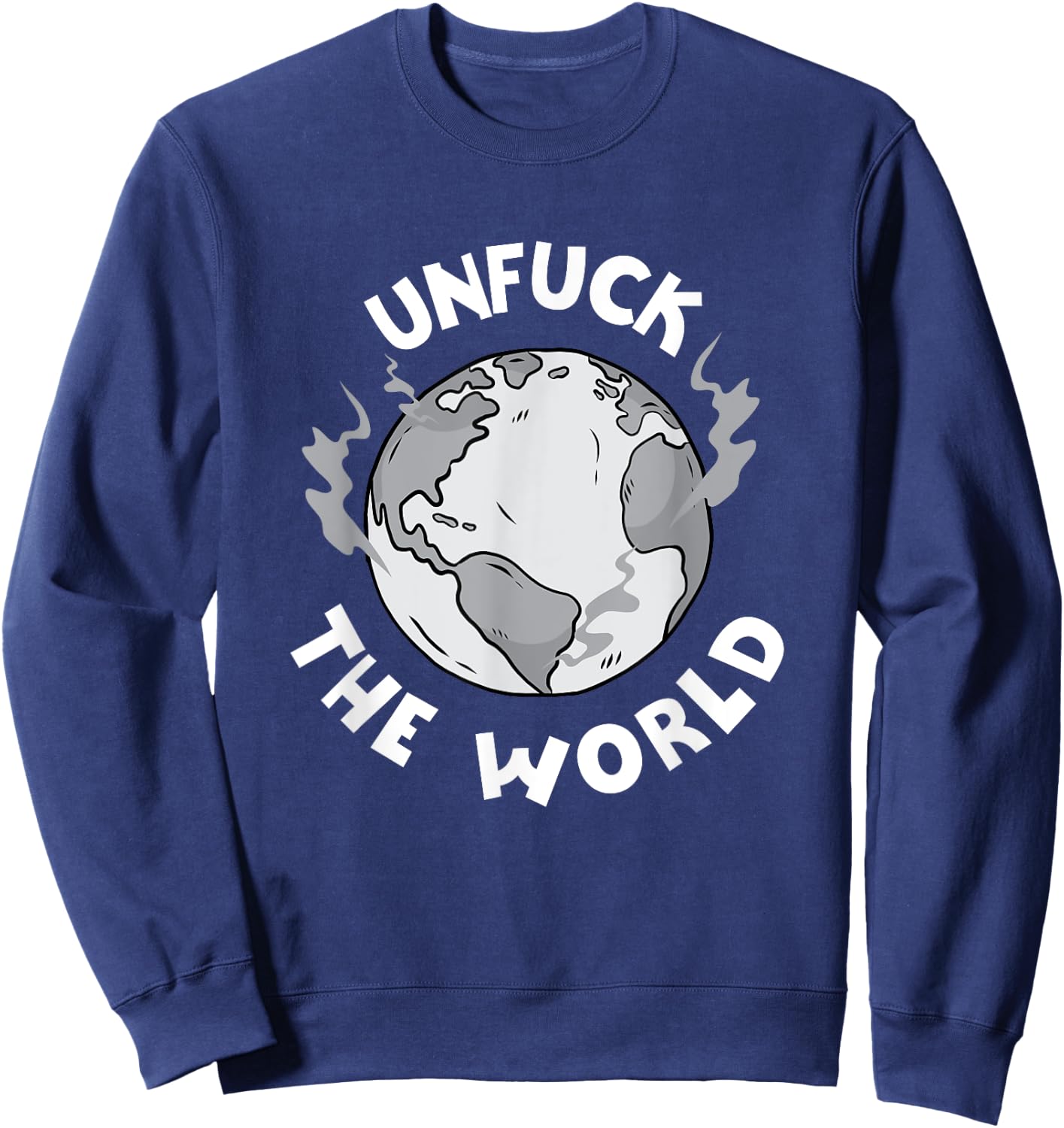 Unfuck The World Save The Elephants Earth Day 2021 Gifts Sweatshirt - Sweatshirt | Navy