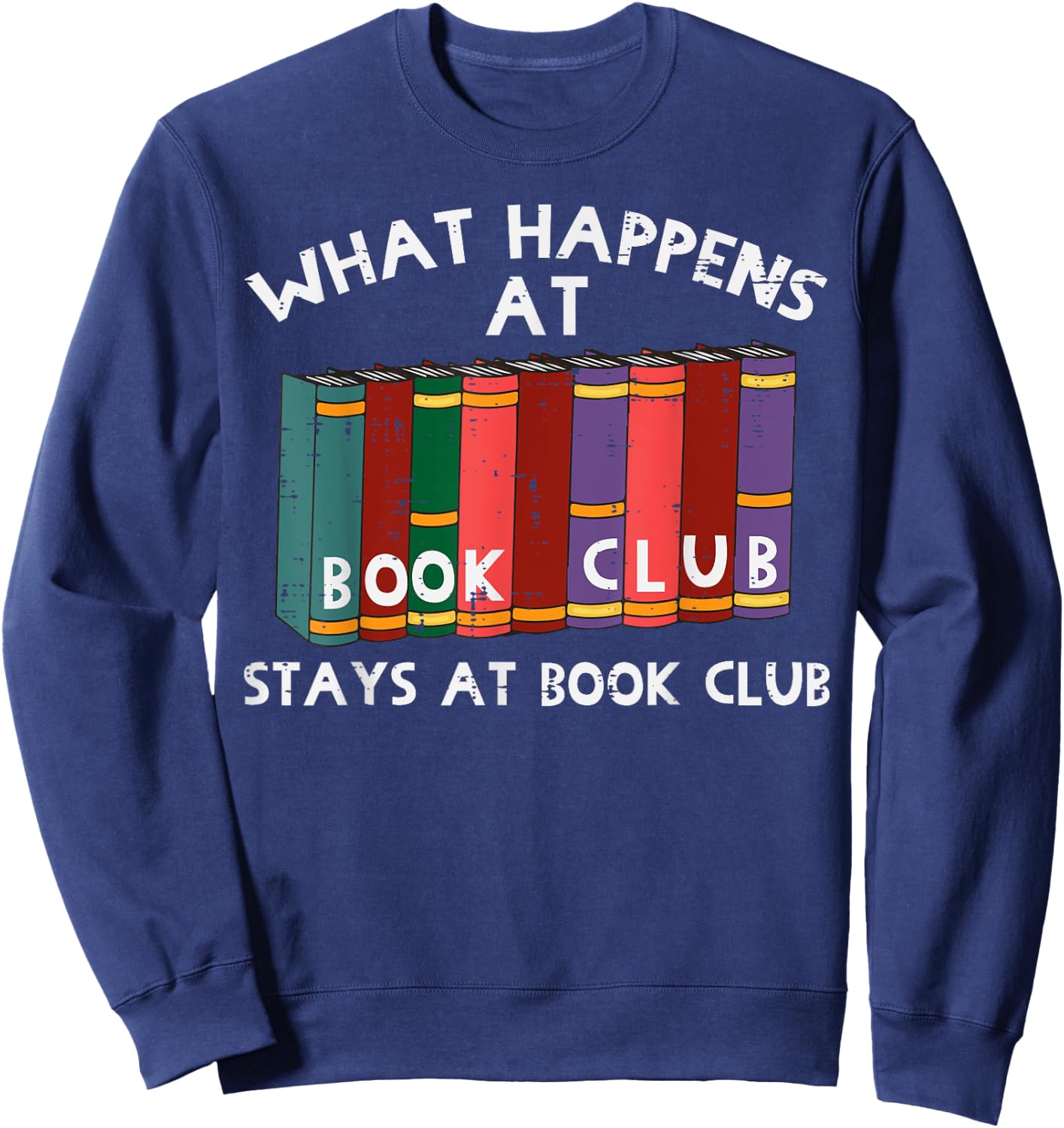 Book Club Funny Read Reading Librarian Men Women Kids Sweatshirt - Sweatshirt | Navy