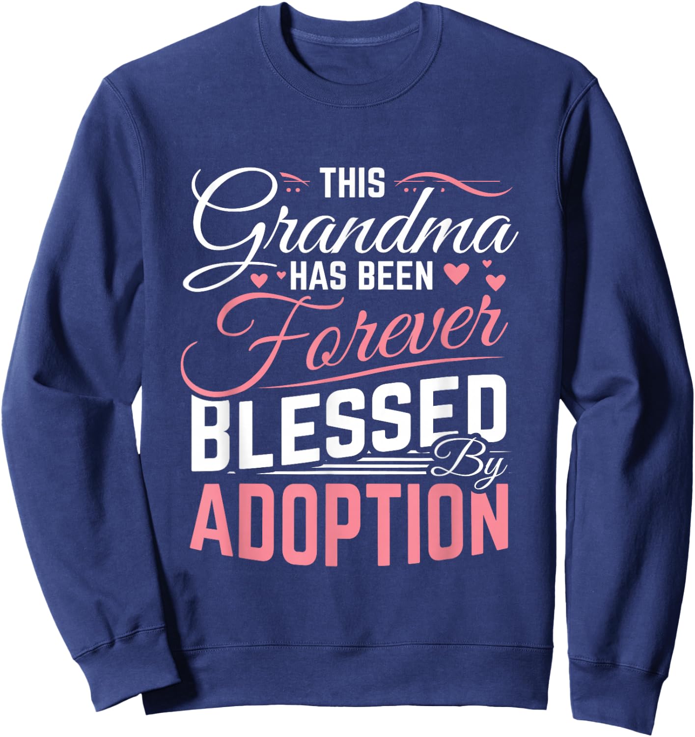 Adoption Day Grandma Blessed by Adoption Adoptive Children Small Sweatshirt - Sweatshirt | Navy