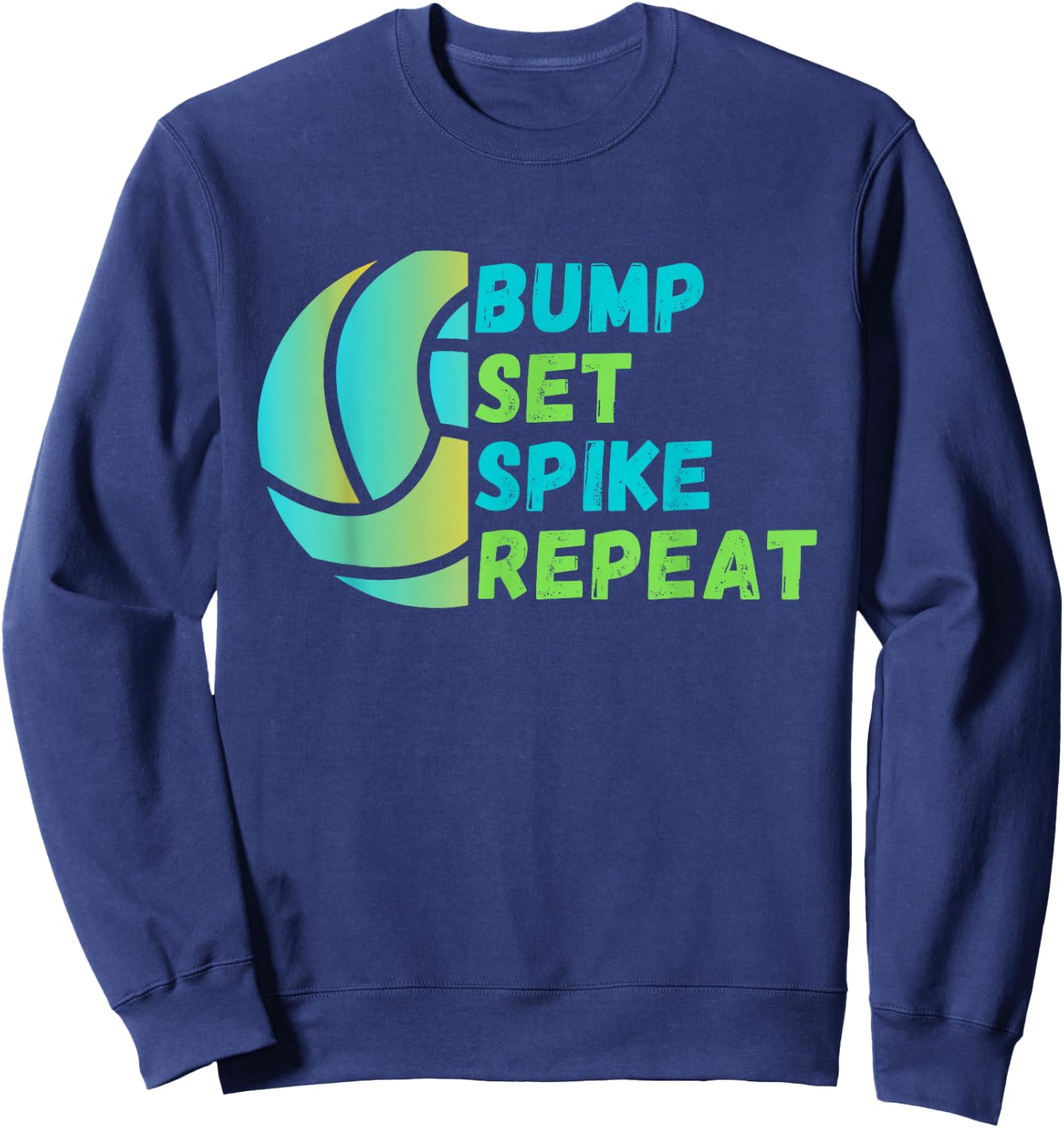 Bump Set Spike Repeat - Volleyball Lover Sweatshirt - Sweatshirt | Navy