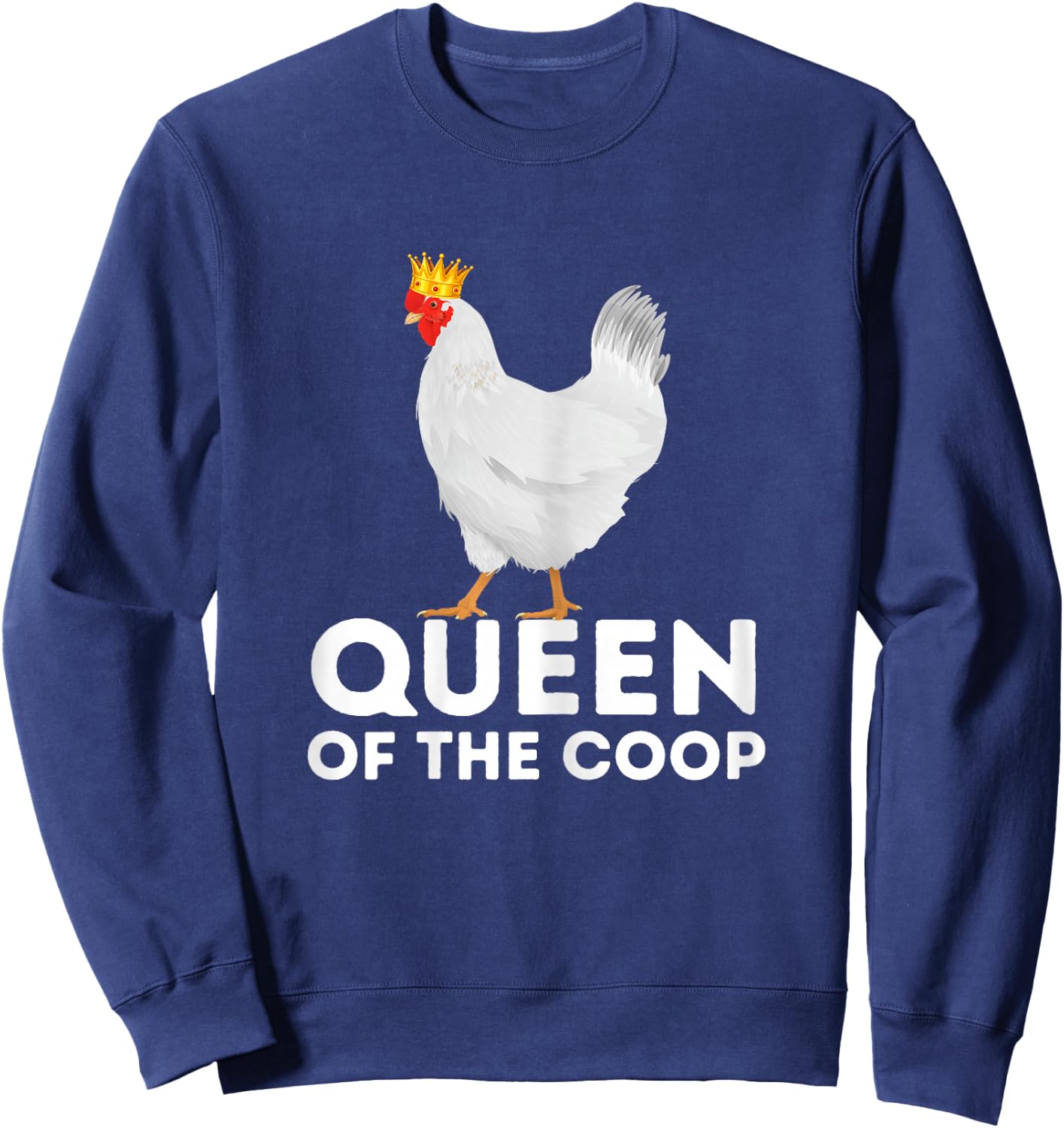 Queen Of The Coop - Funny Chicken Mom & Chicken Lady Sweatshirt - Sweatshirt | Navy