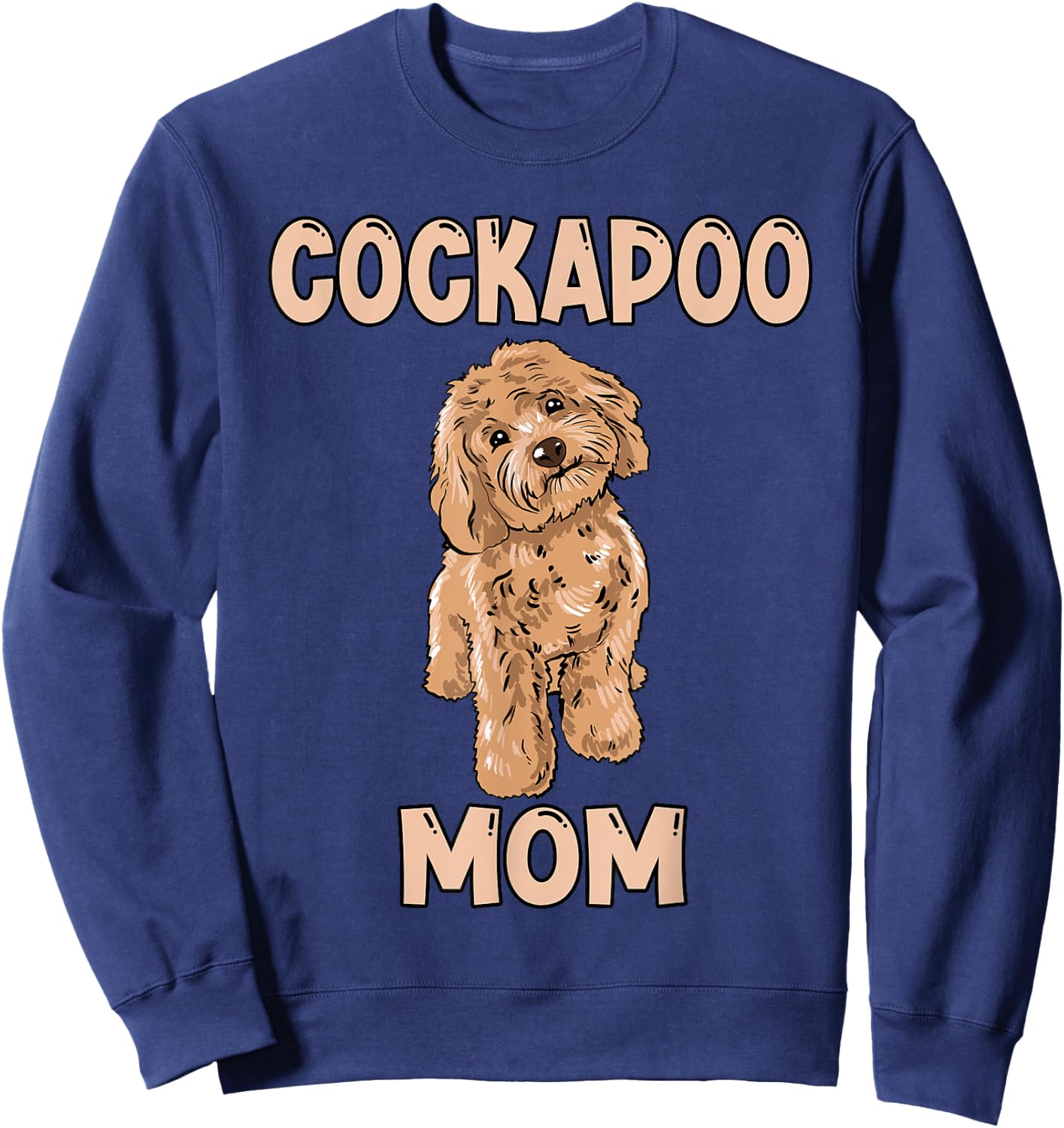 Cute Cockapoo Dog Illustration Cockapoo Mom Owner Love Women Sweatshirt - Sweatshirt | Navy