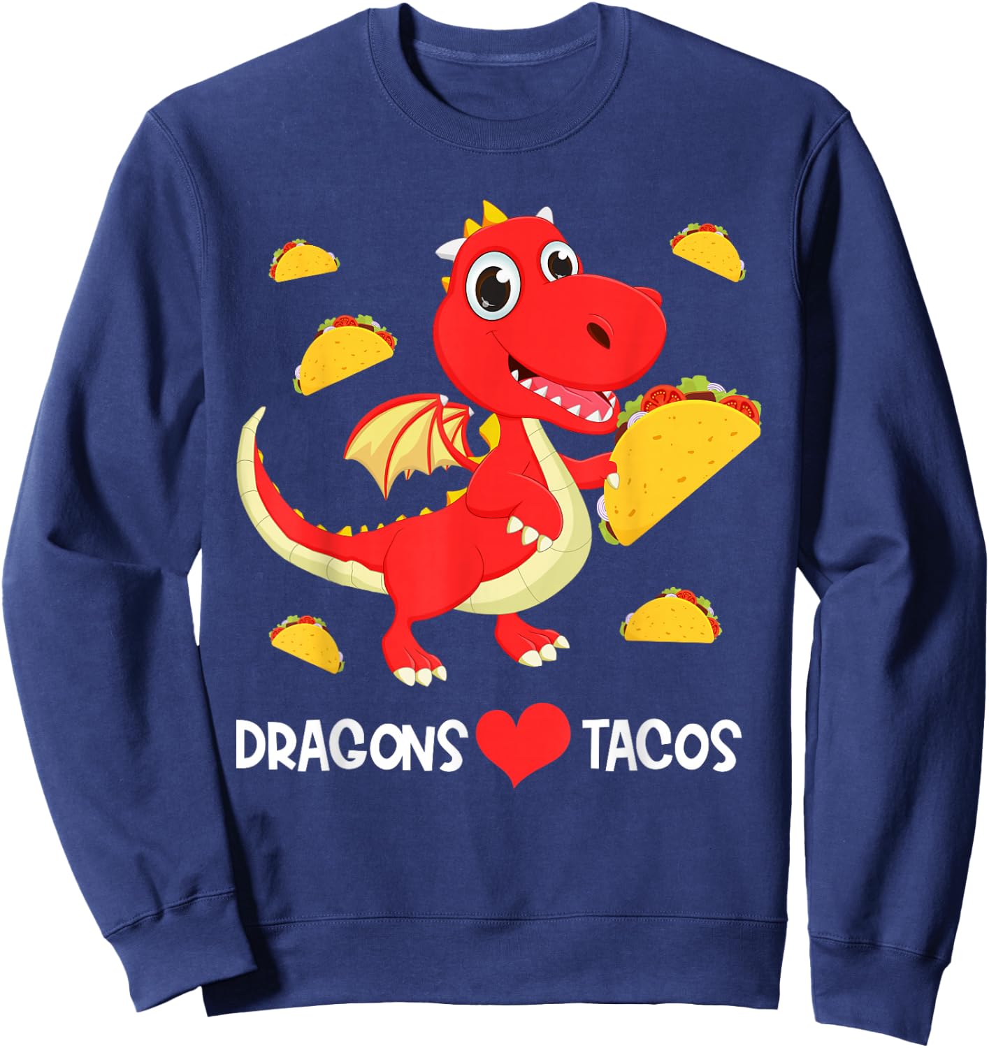 Dragons Love Tacos Cute Dragon Lover Boy Girl Mexico Taco Sweatshirt - Sweatshirt | Navy